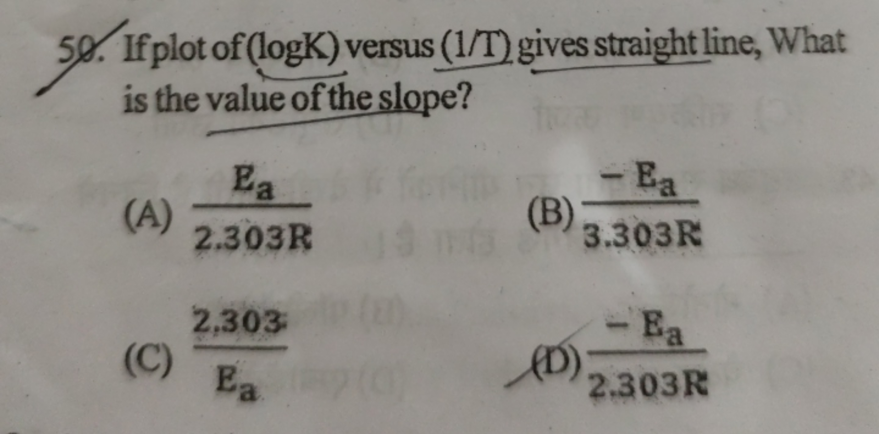 50. If plot of (logK) versus (1/T) gives straight line, What is the va