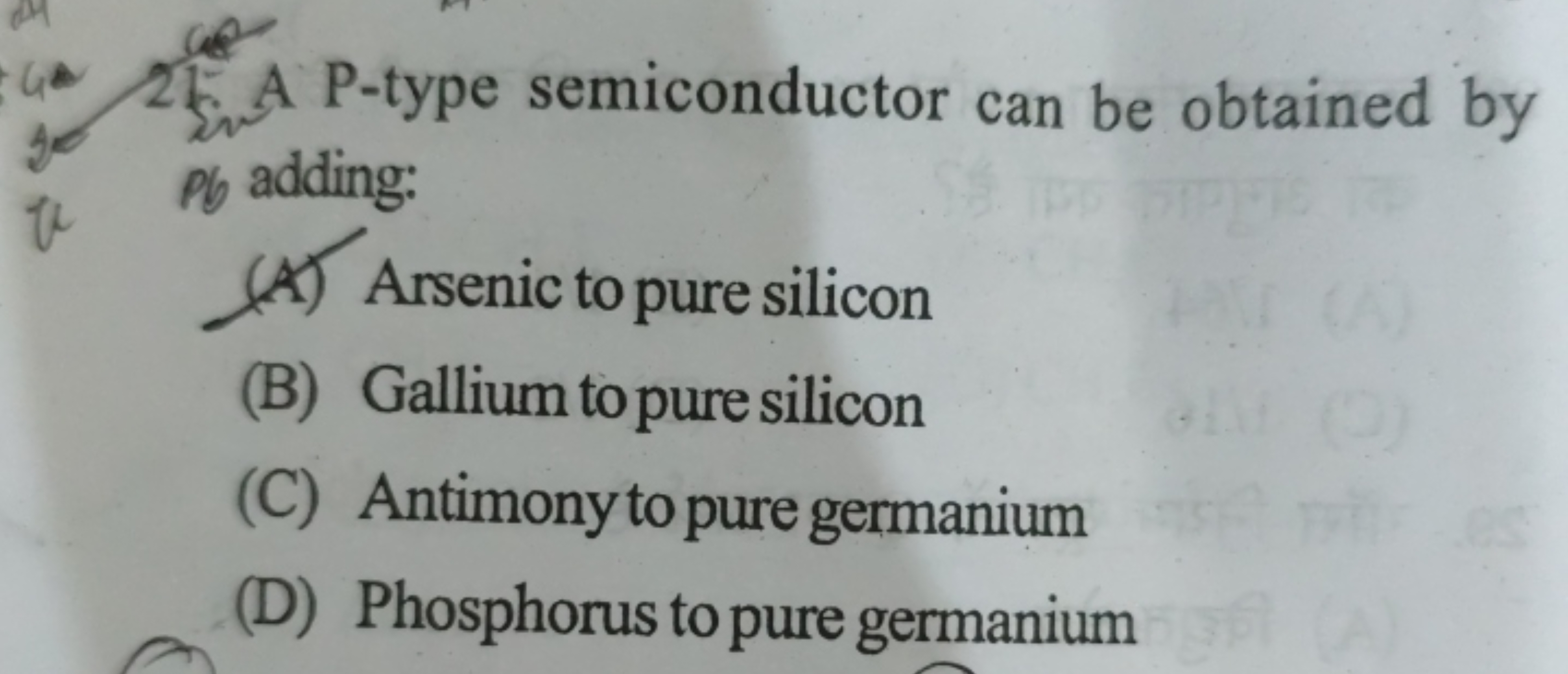 25 A P-type semiconductor can be obtained by Pb adding:
(A) Arsenic to