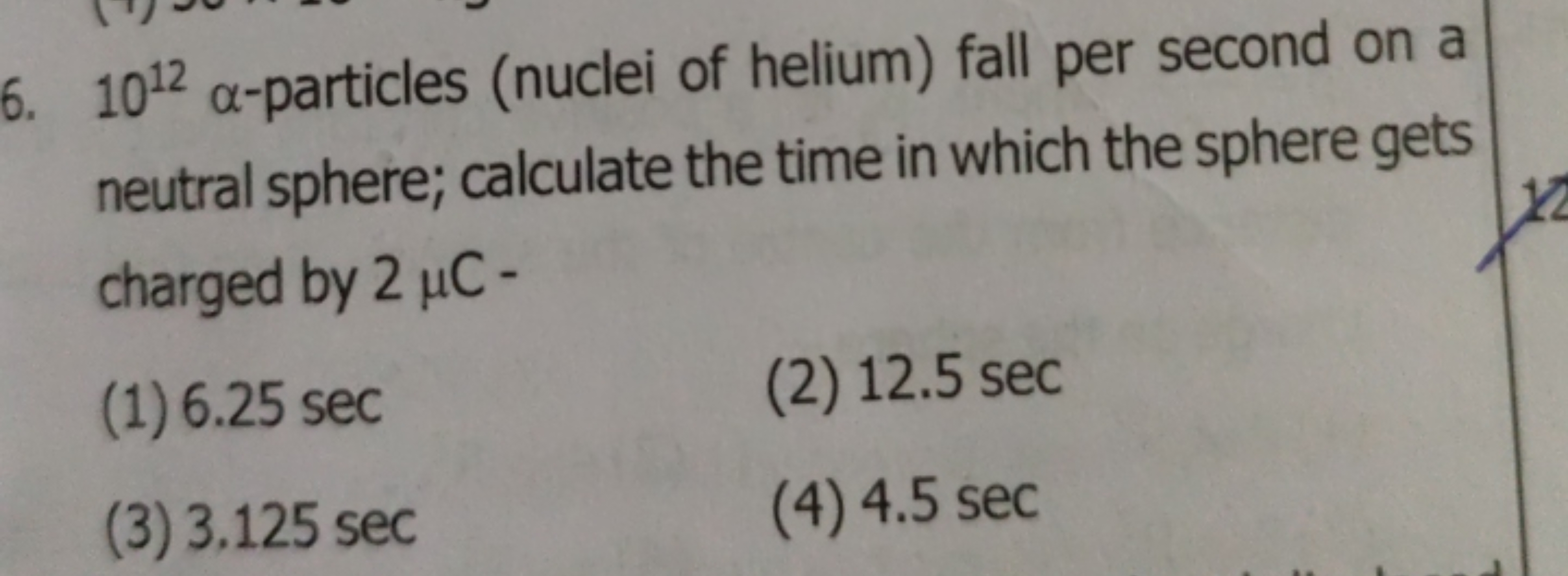 6. 1012α-particles (nuclei of helium) fall per second on a neutral sph