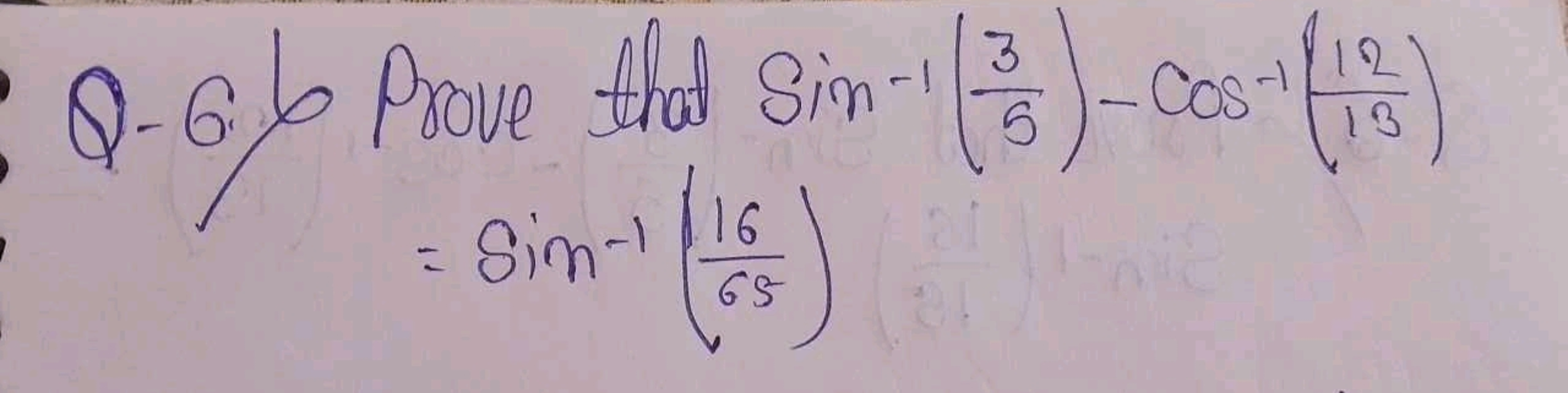 Cos-1
Q-66 Prove that Sin - (33) -008- (18)
-
= Sim-1/16
65
5
2
13