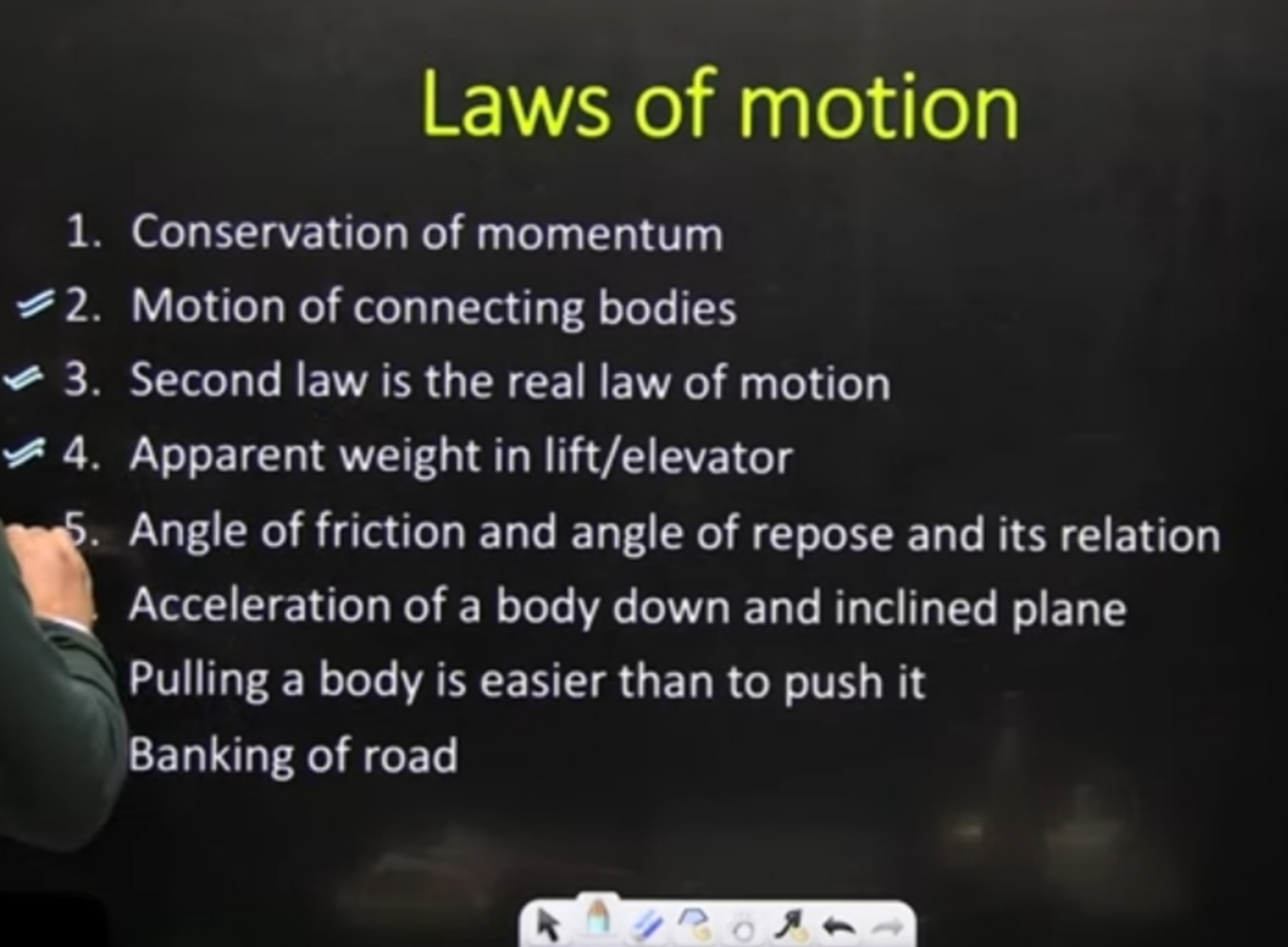 Laws of motion
1. Conservation of momentum
2. Motion of connecting bod