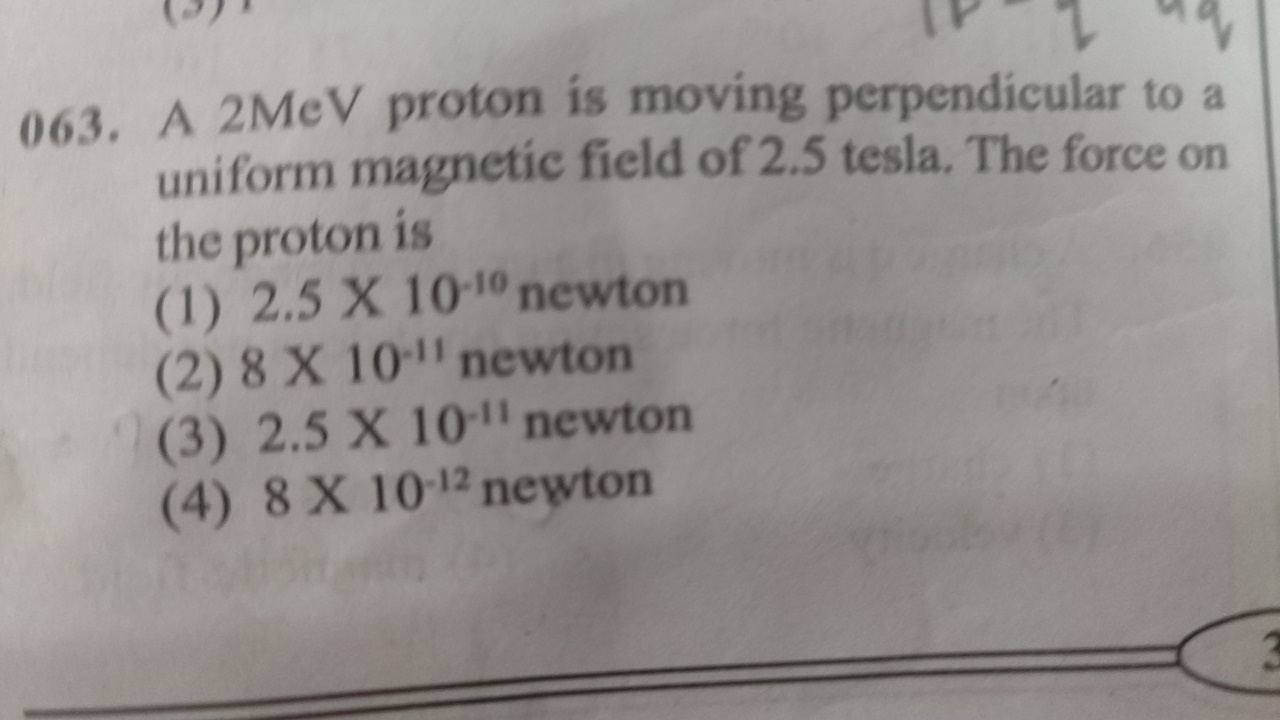 063. A 2 MeV proton is moving perpendicular to a uniform magnetic fiel