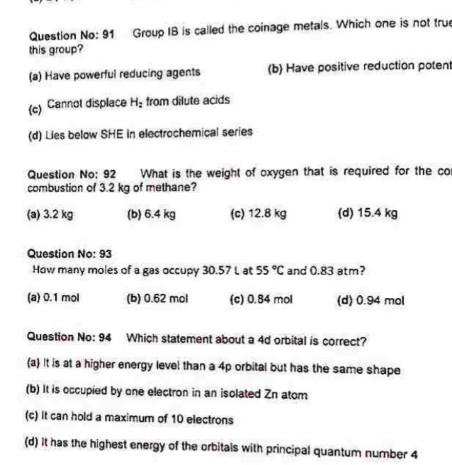 Question No: 91 Group IB is called the coinage metals. Which one is no