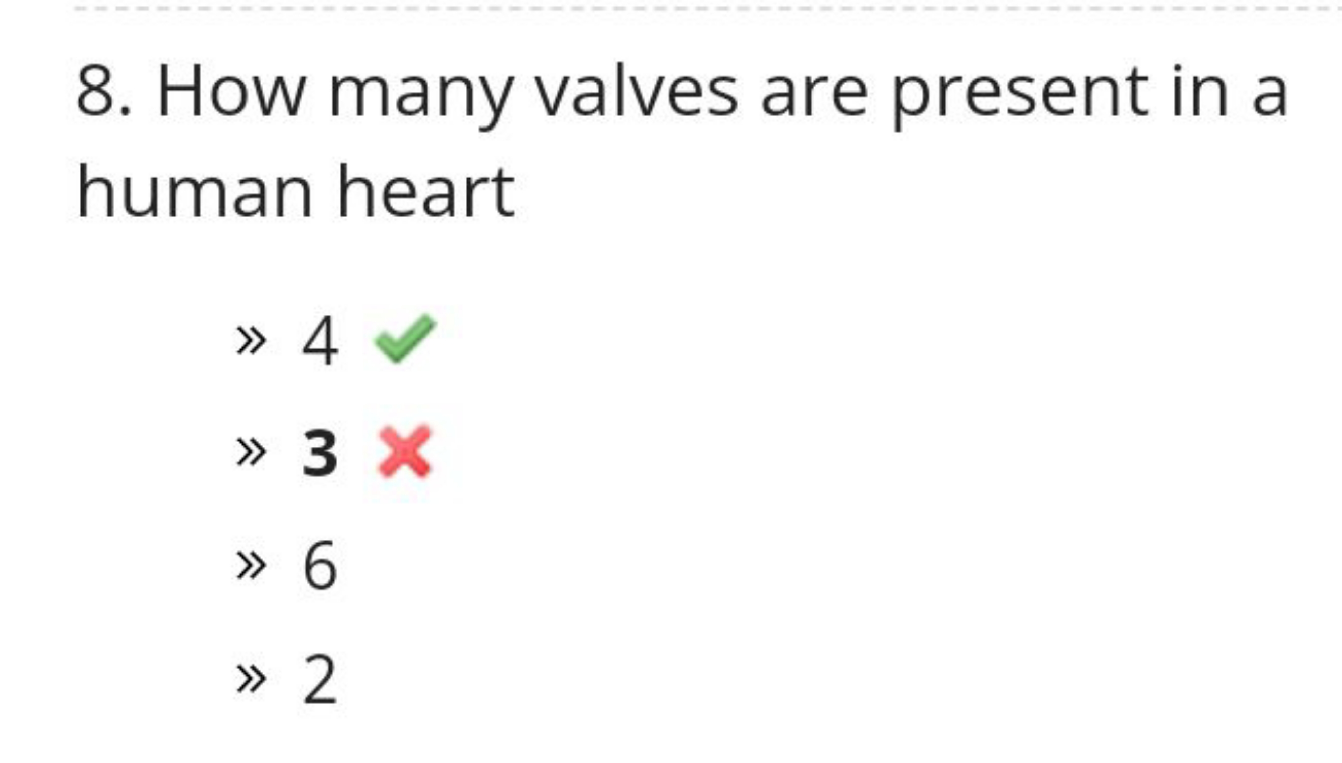 8. How many valves are present in a human heart
≫4≫3×≫6≫2​