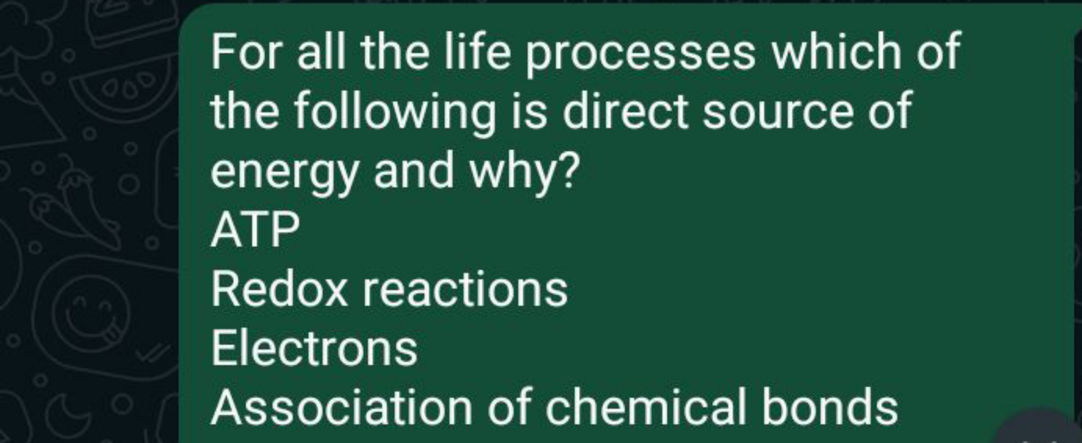 For all the life processes which of the following is direct source of 