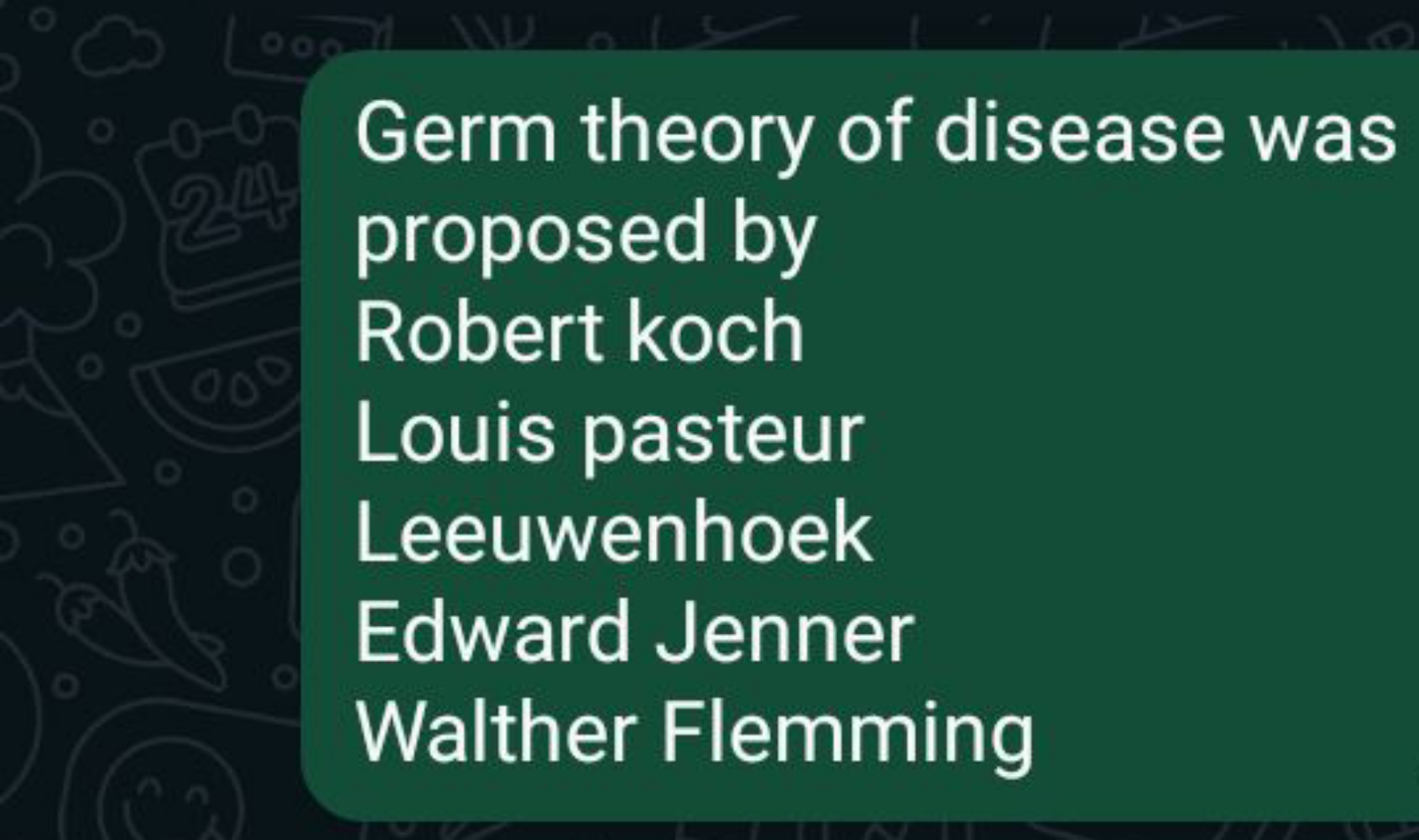 Germ theory of disease was proposed by
Robert koch
Louis pasteur
Leeuw