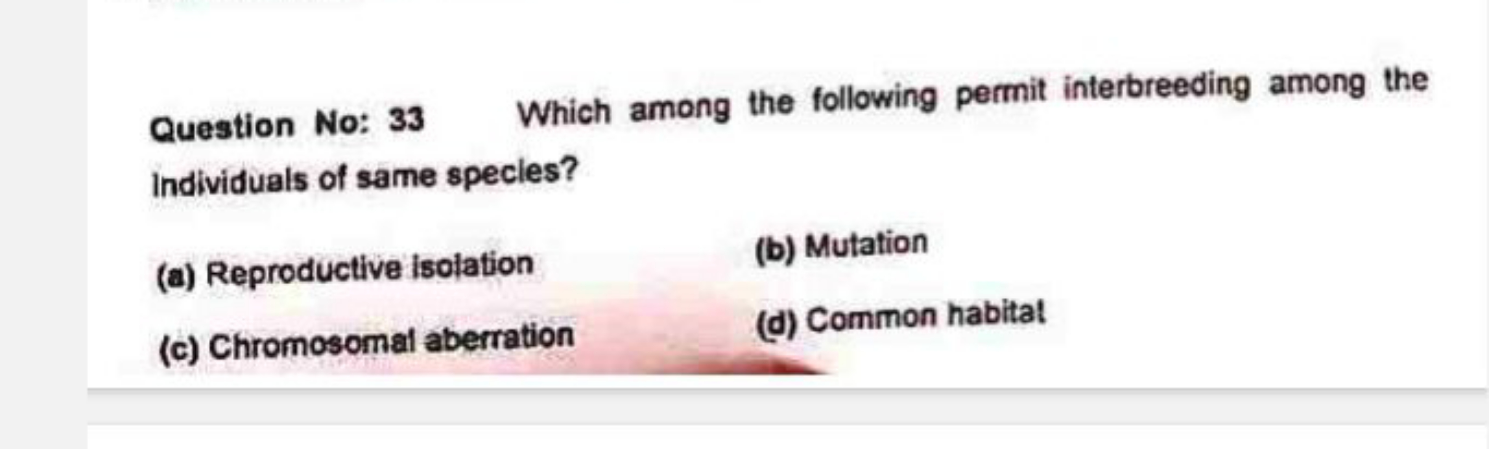 Question No: 33 Which among the following permit interbreeding among t