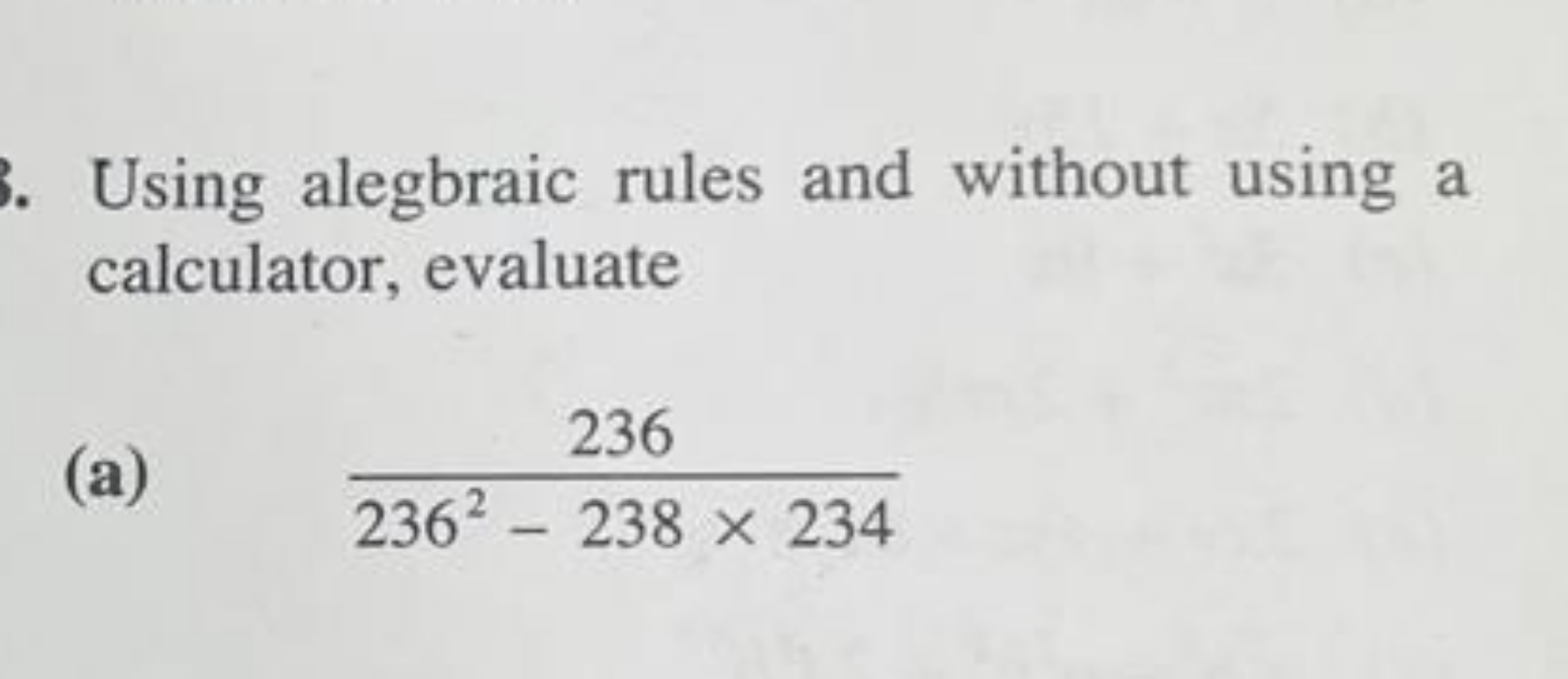 Using alegbraic rules and without using a calculator, evaluate
(a) 236