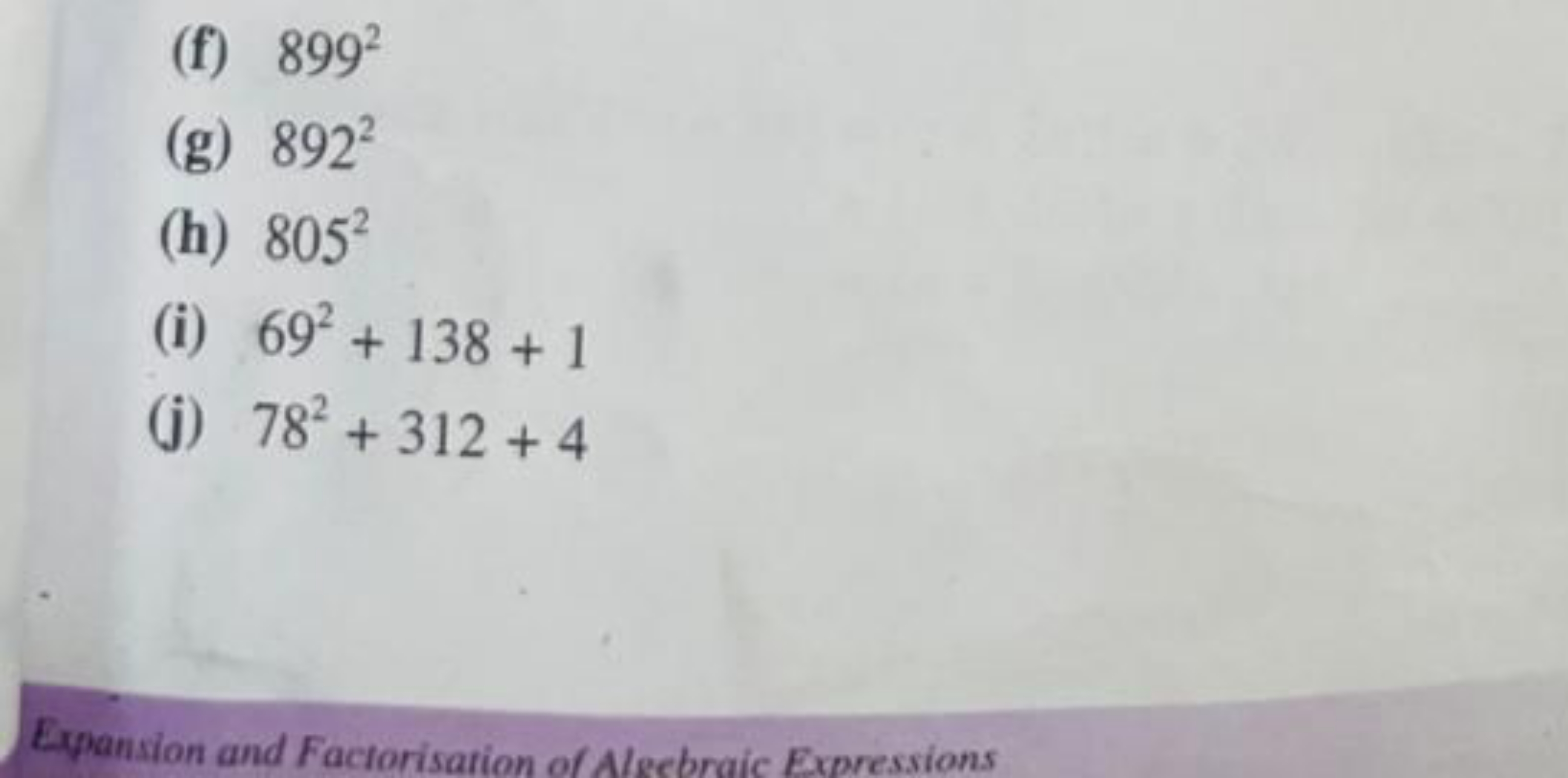 (f) 8992
(g) 8922
(h) 8052
(i) 692+138+1
(j) 782+312+4