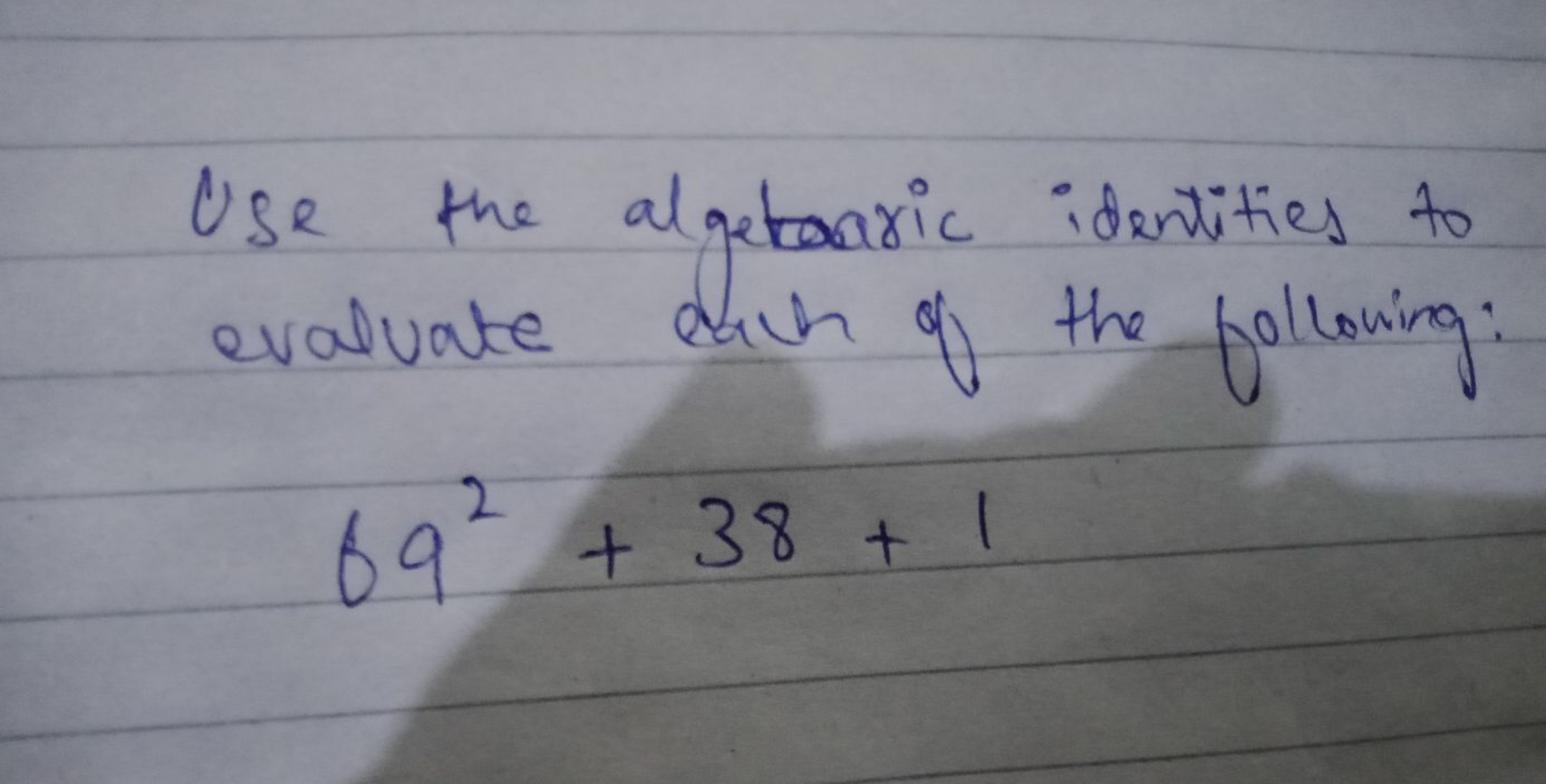 Use the algetaaric identities to evaluate bach of the following:
692+3