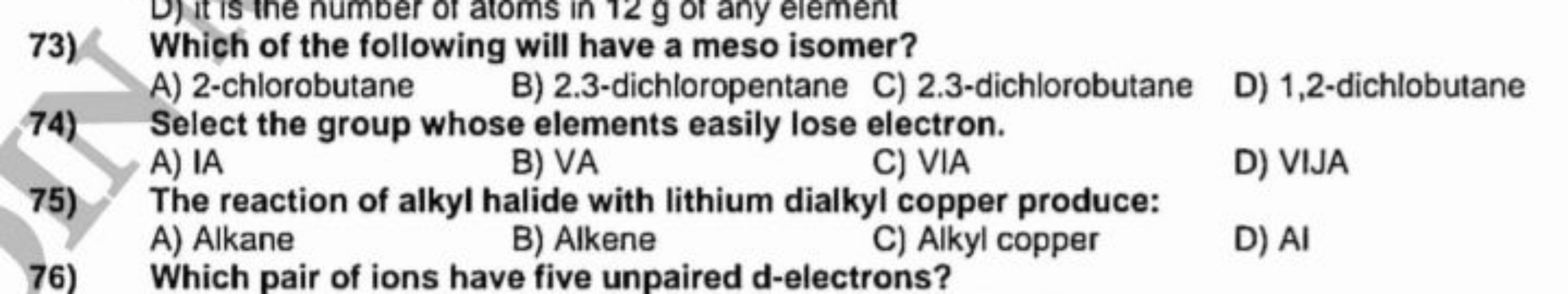 73) Which of the following will have a meso isomer?
B) 2.3-dichloropen