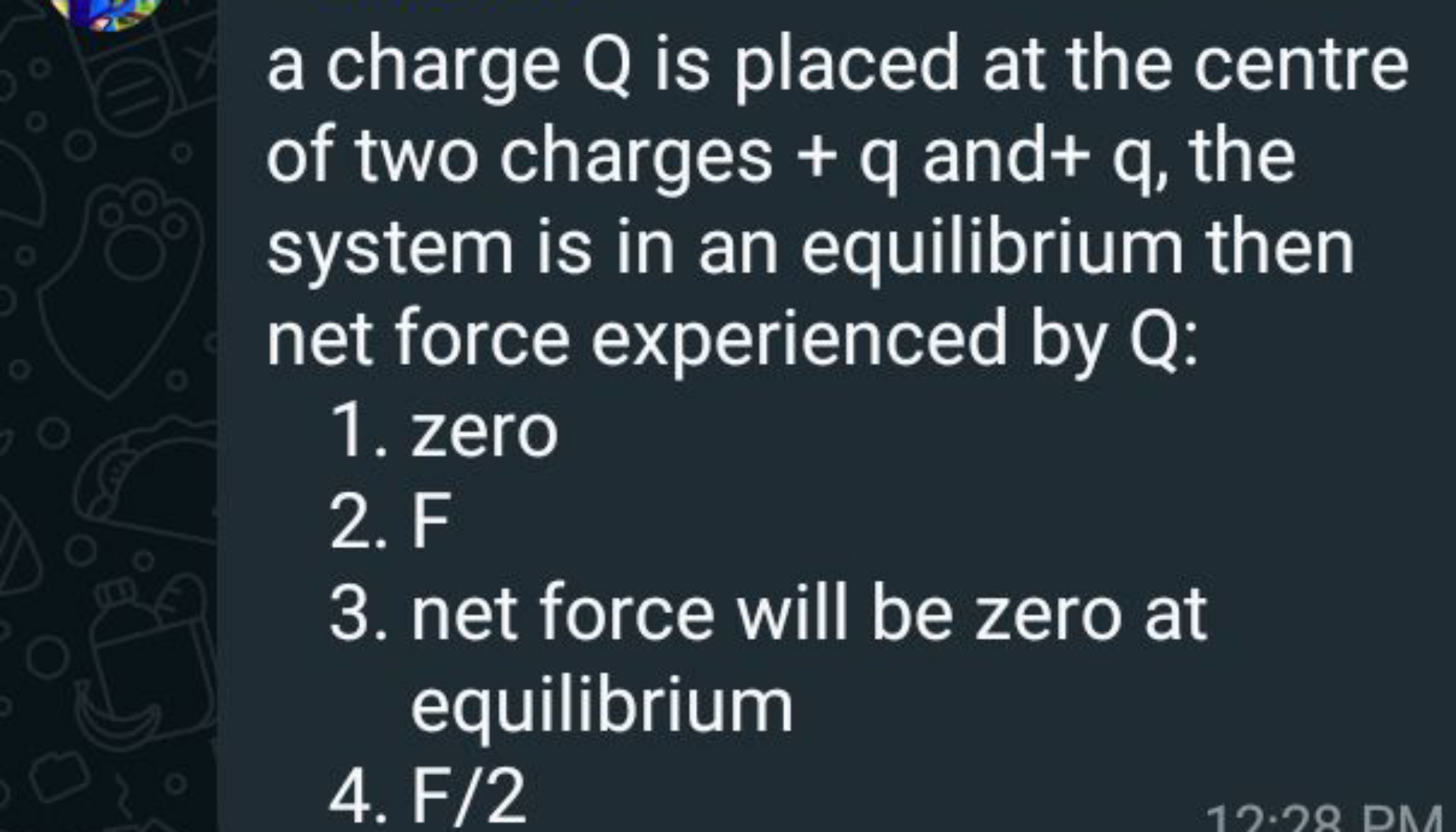 a charge Q is placed at the centre of two charges +q and +q, the syste