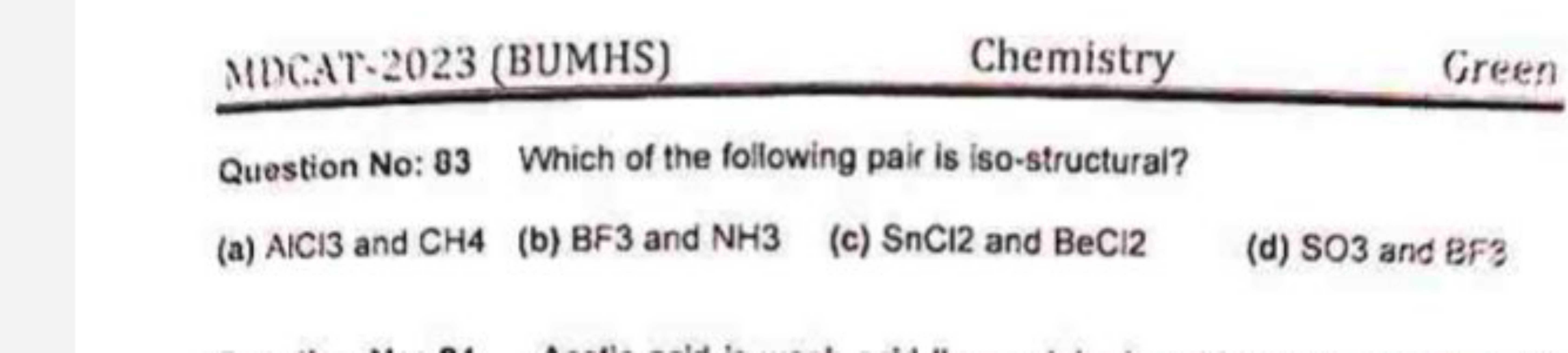 MDCAT- 2023 (BUMHS)
Chemistry
Creen
Question No: 83 Which of the follo