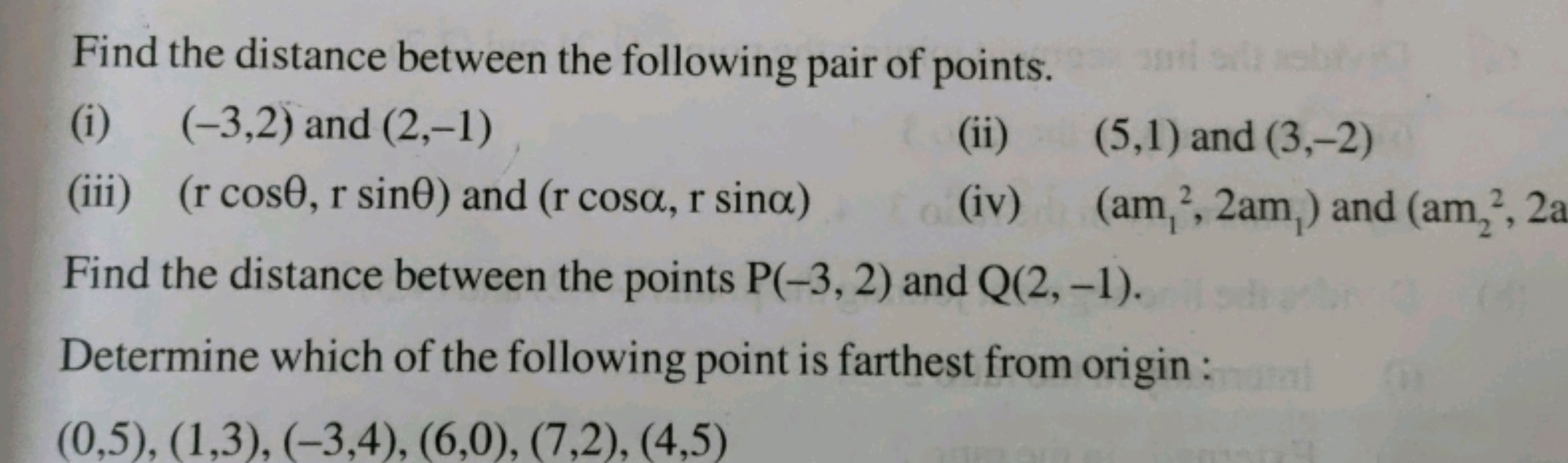 Find the distance between the following pair of points.
(i) (−3,2) and