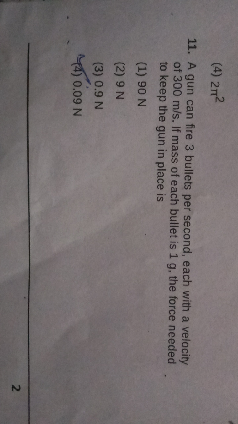 (4) 2π2
11. A gun can fire 3 bullets per second, each with a velocity 