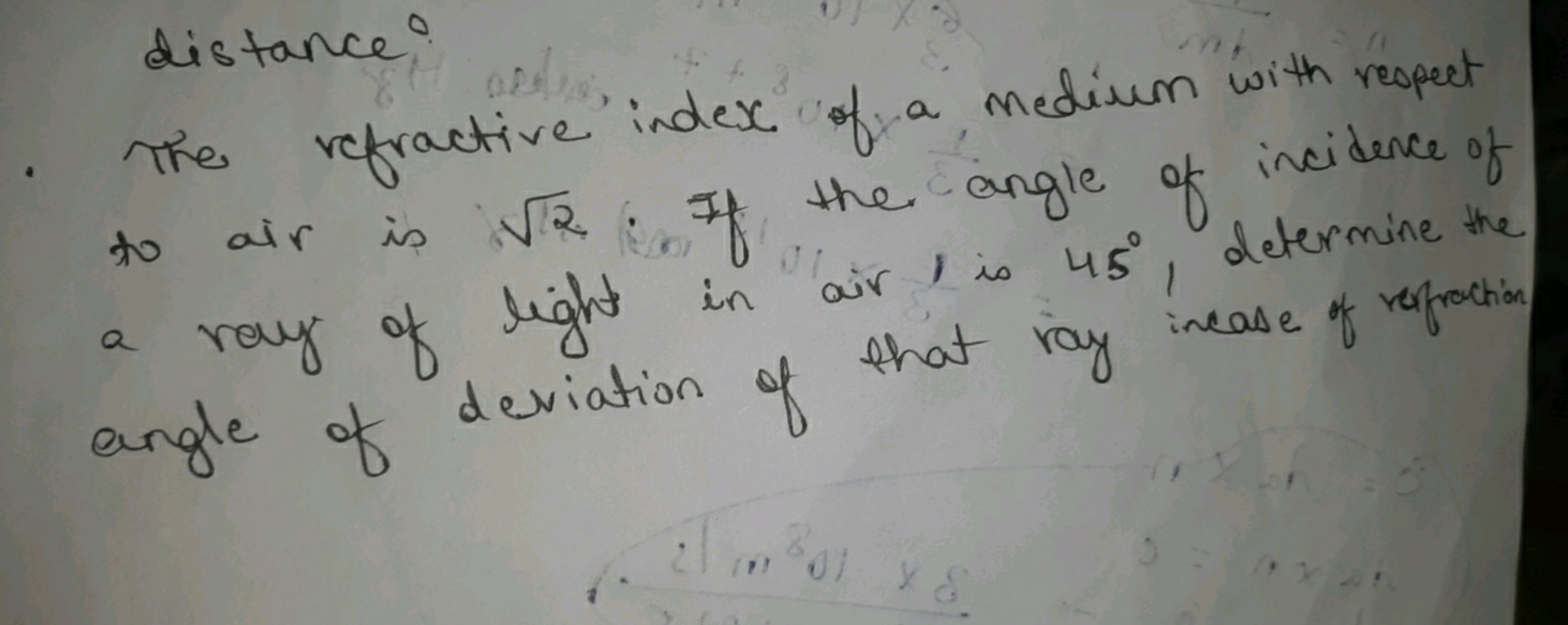 distance:
The refractive index of a medium with respect to air is 2​. 