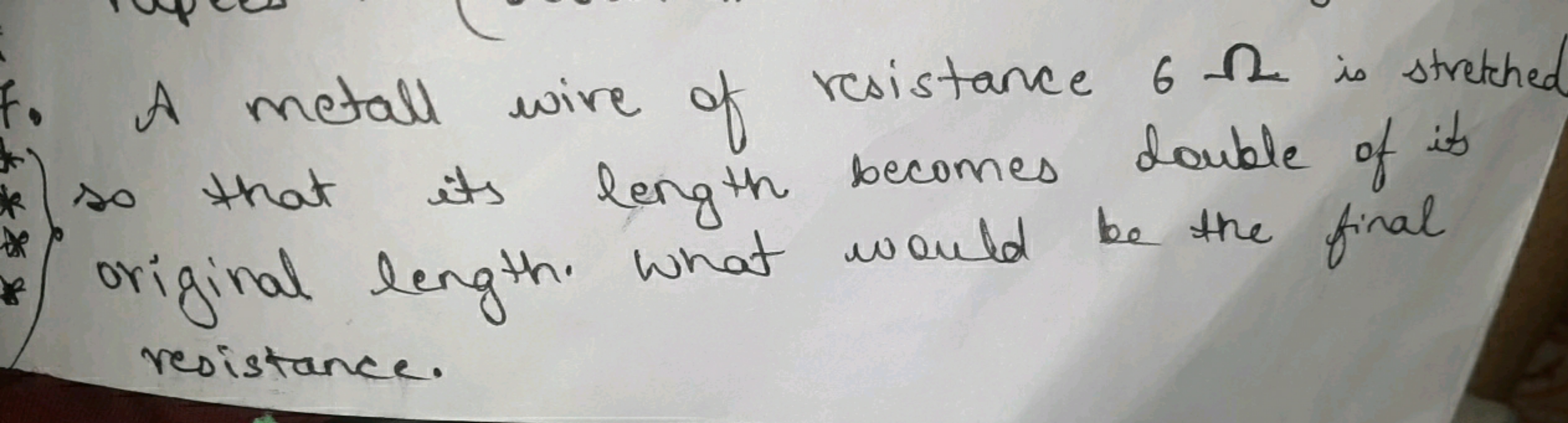 A metall wire of resistance 6Ω is stretched so that its length becomes