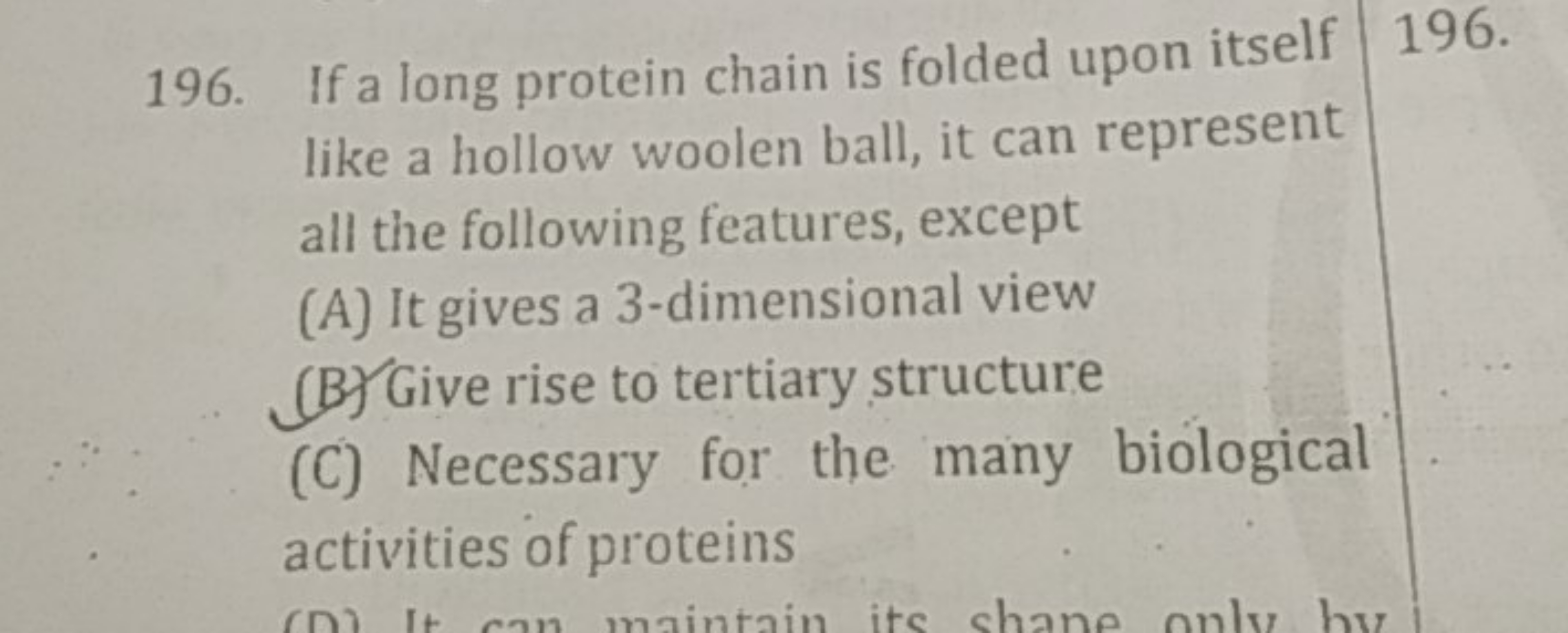 196. If a long protein chain is folded upon itself like a hollow woole