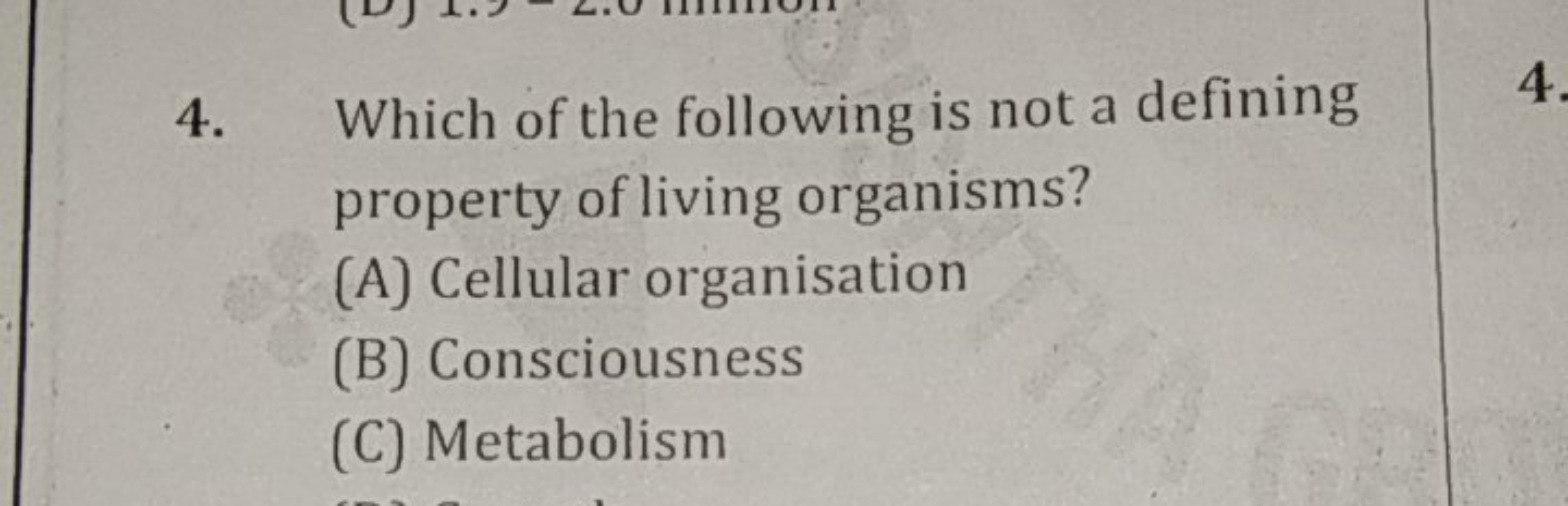 4. Which of the following is not a defining property of living organis