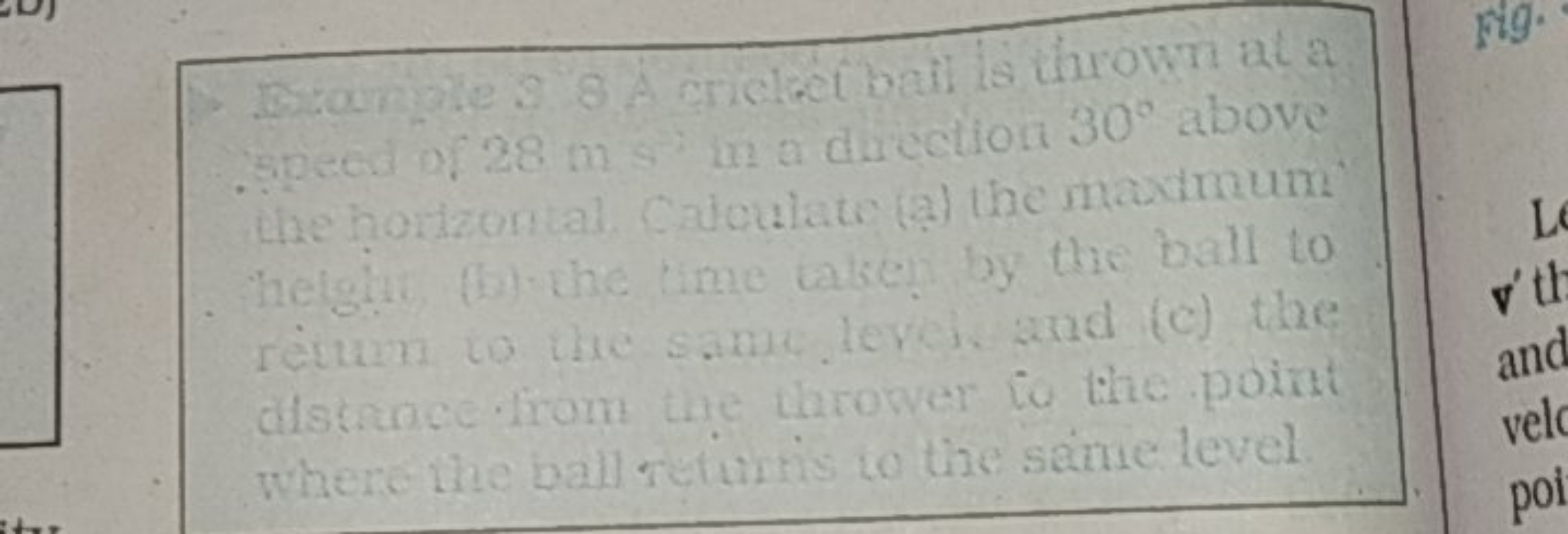 38
Example 3 8 A cricket ball is thrown at a
speed of 28 ms in a direc