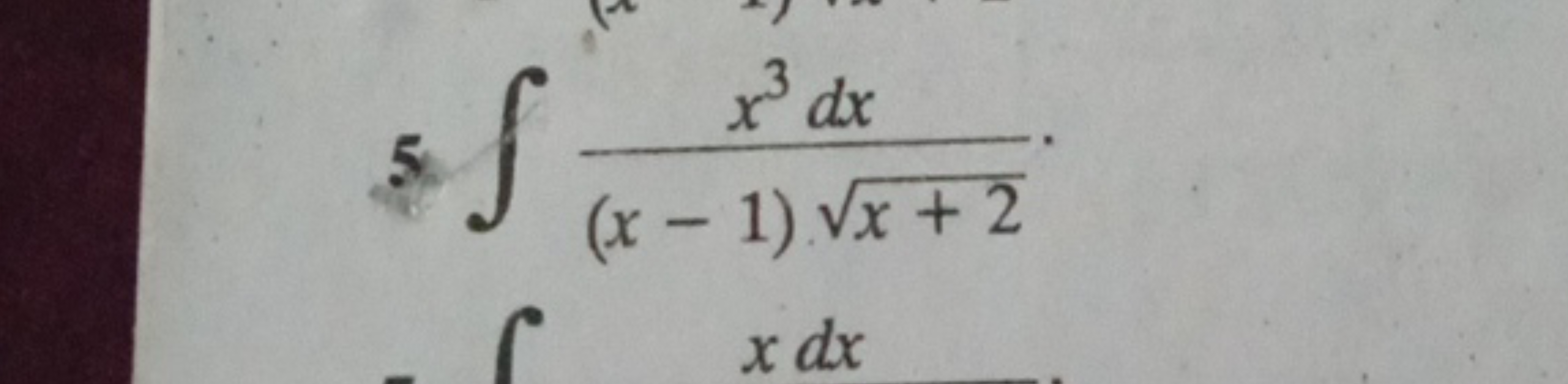 5. ∫(x−1)x+2​x3dx​.