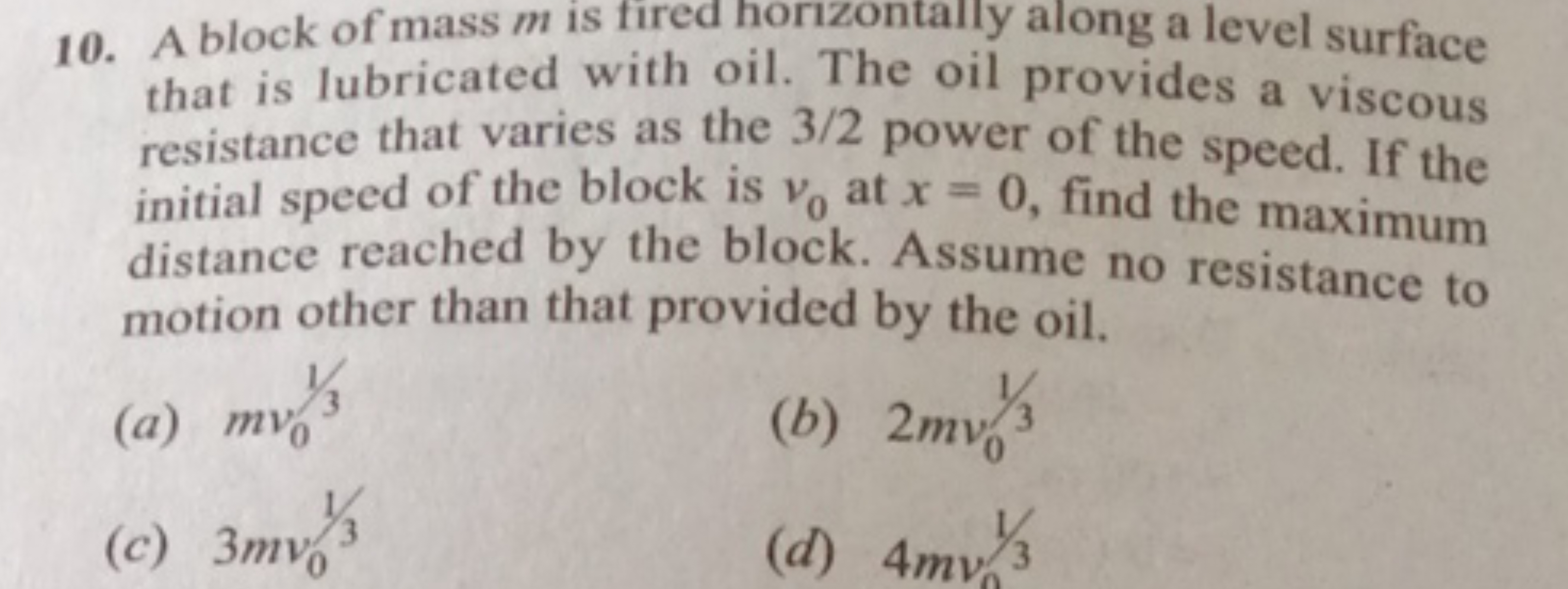 10. A block of mass m is fired horizontally along a level surface that