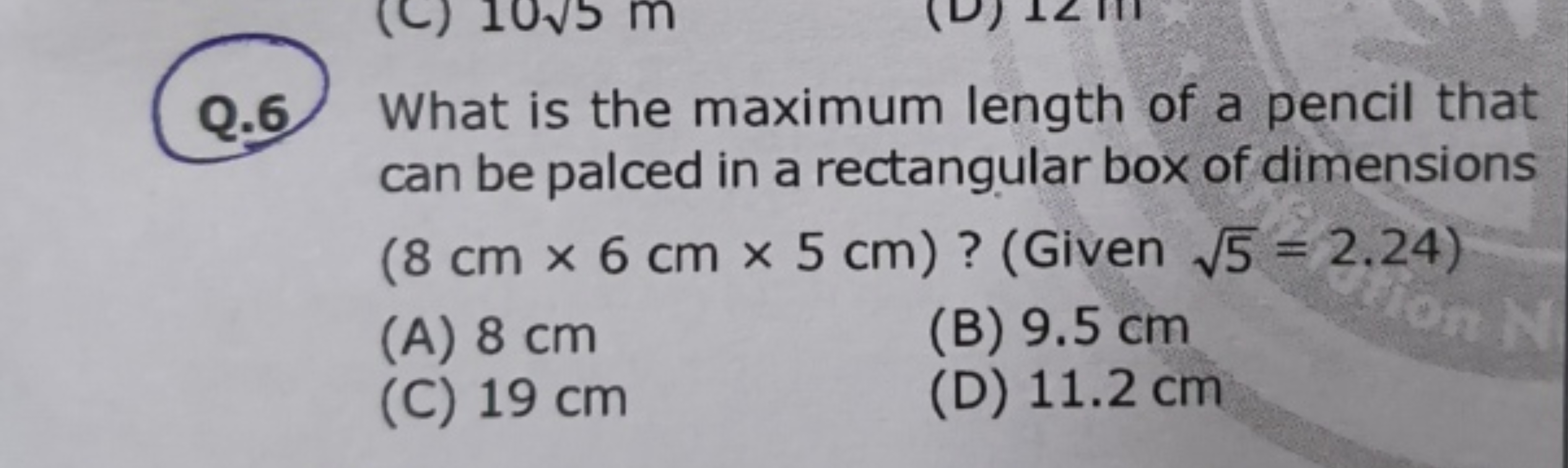 Q. 6 What is the maximum length of a pencil that can be palced in a re