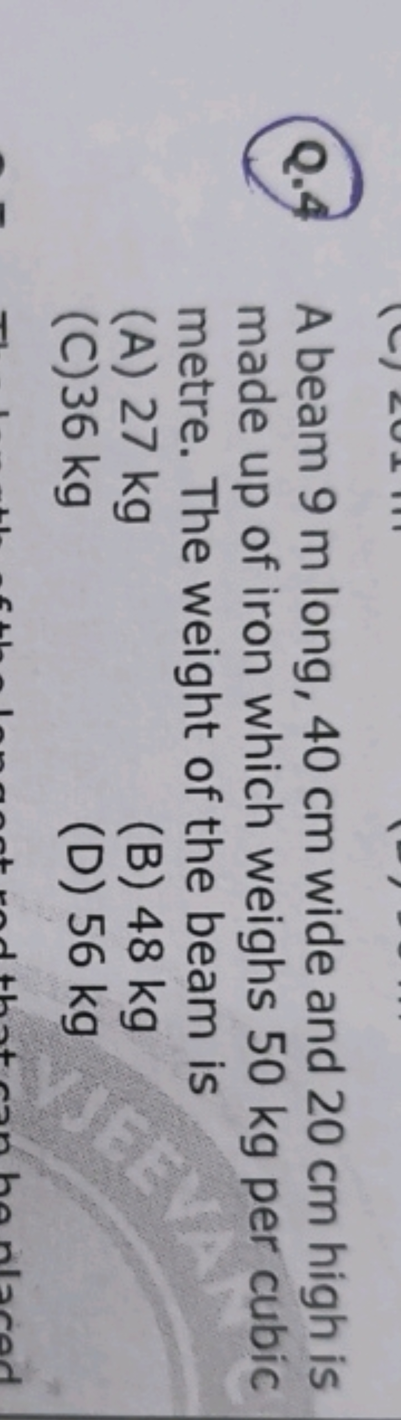 Q.4 A beam 9 m long, 40 cm wide and 20 cm high is made up of iron whic