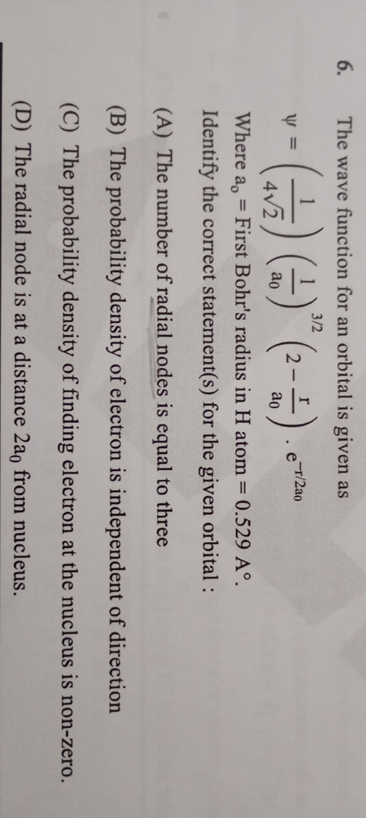 6. The wave function for an orbital is given as
ψ=(42​1​)(a0​1​)3/2(2−