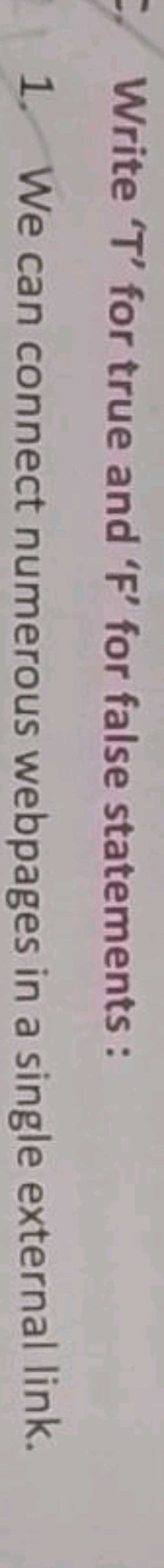 Write ' T ' for true and ' F ' for false statements :
1. We can connec