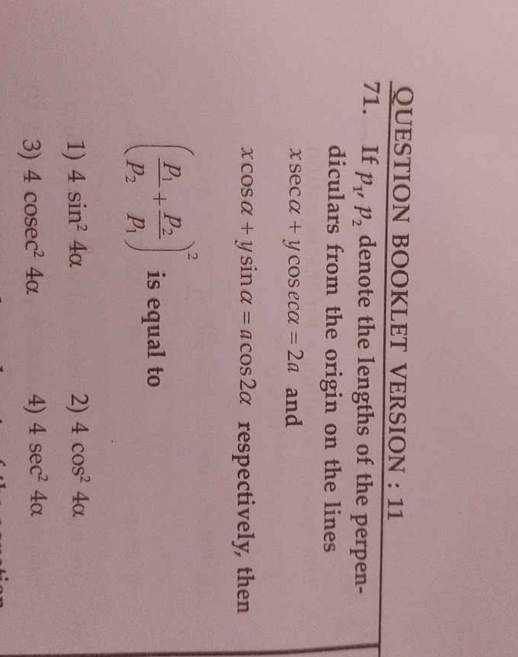 QUESTION BOOKLET VERSION : 11
71. If p1​,p2​ denote the lengths of the