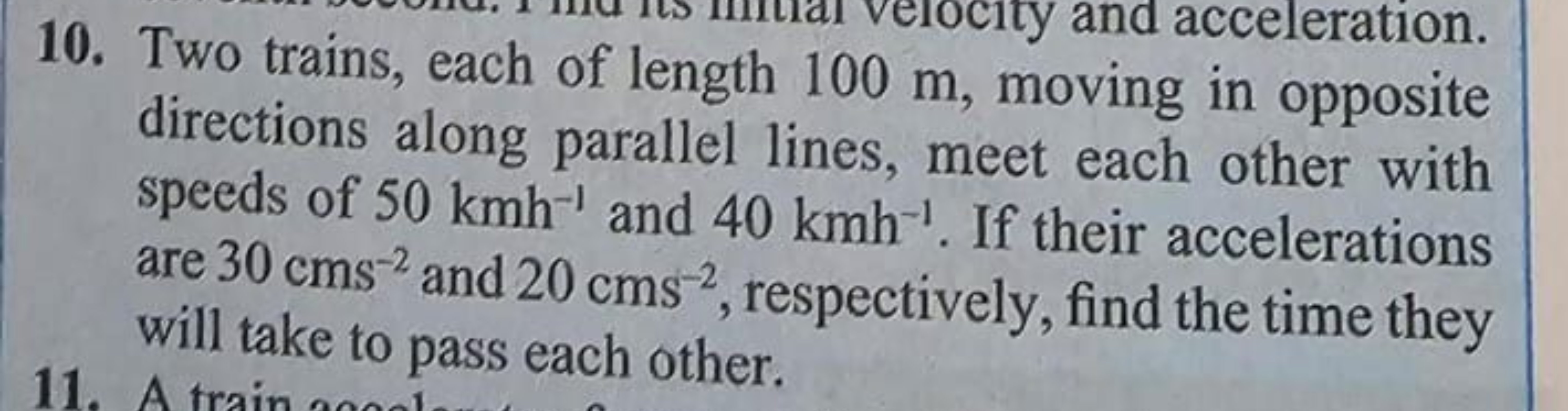 10. Two trains, each of length 100 m , moving in opposite directions a