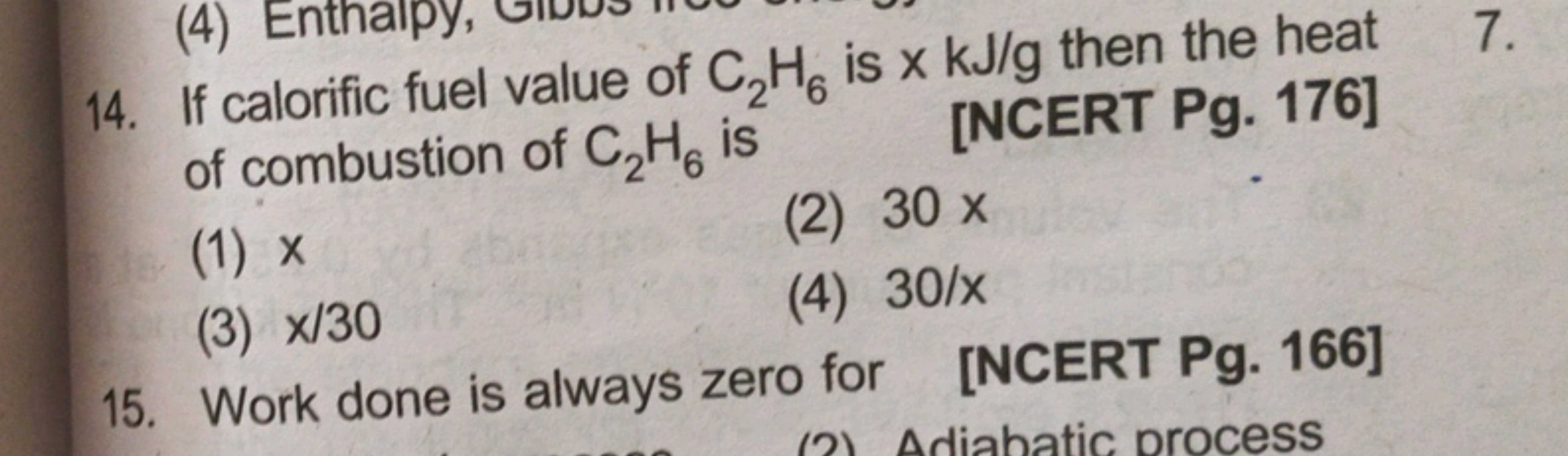 14. If calorific fuel value of C2​H6​ is x kJ/g then the heat
7.
of co