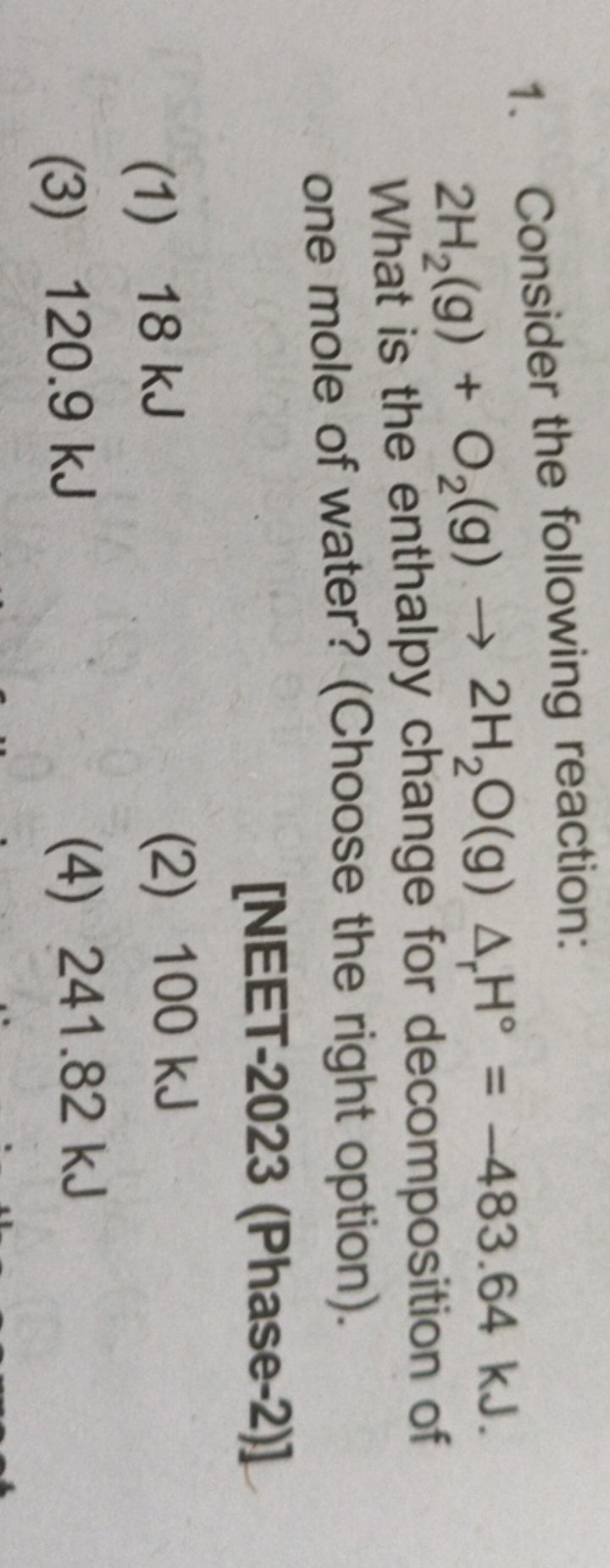 1. Consider the following reaction:
2H2​( g)+O2​( g)→2H2​O(g)Δr​H∘=−48