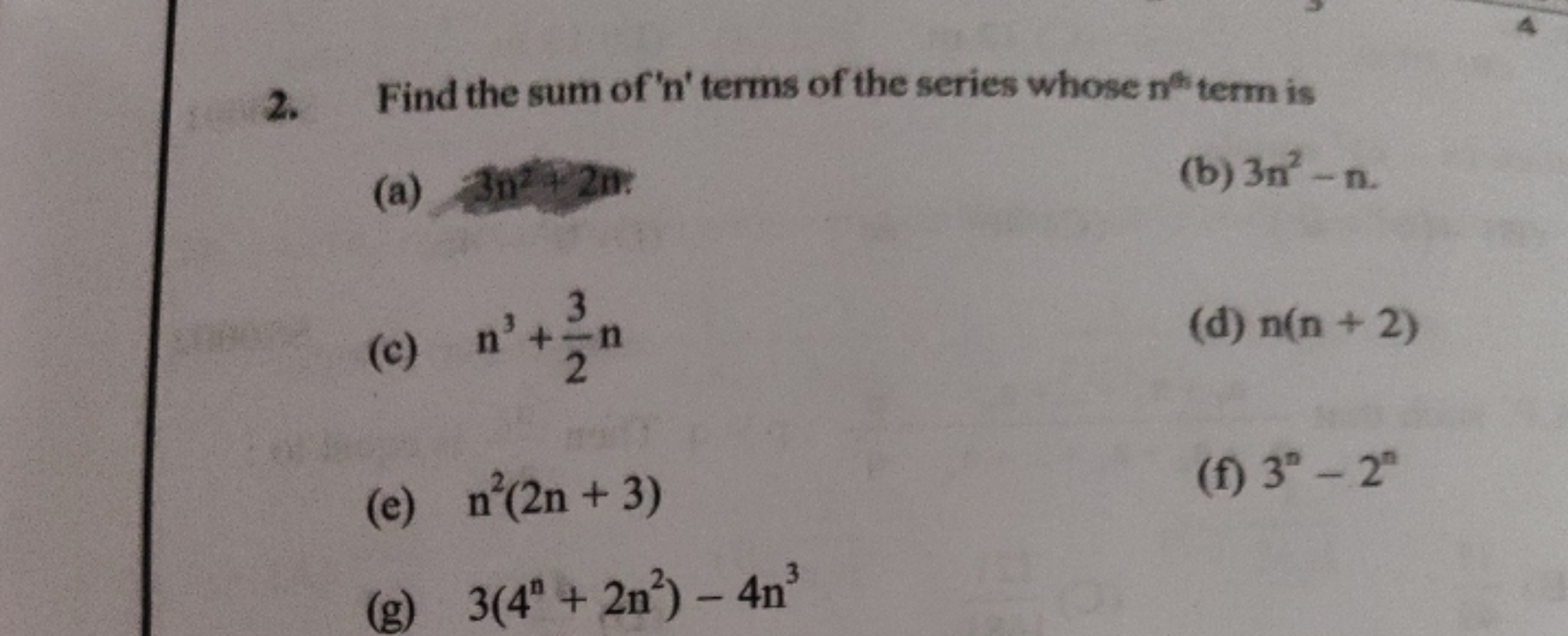 2. Find the sum of ' n ' terms of the series whose nht  term is
(a) 3n