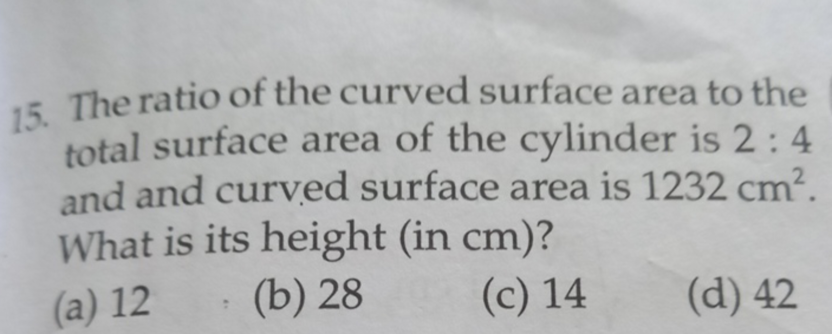 15. The ratio of the curved surface area to the total surface area of 