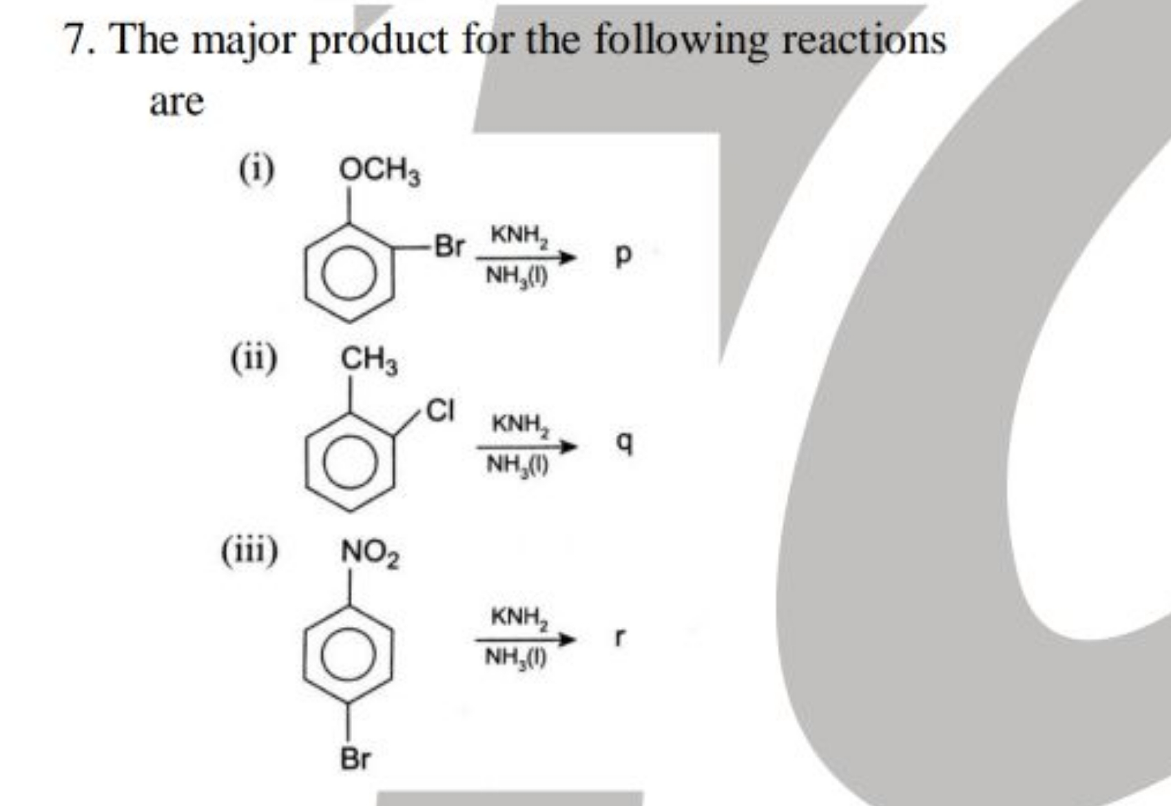 7. The major product for the following reactions are
(i)
ONH3​(l)​∼​PC