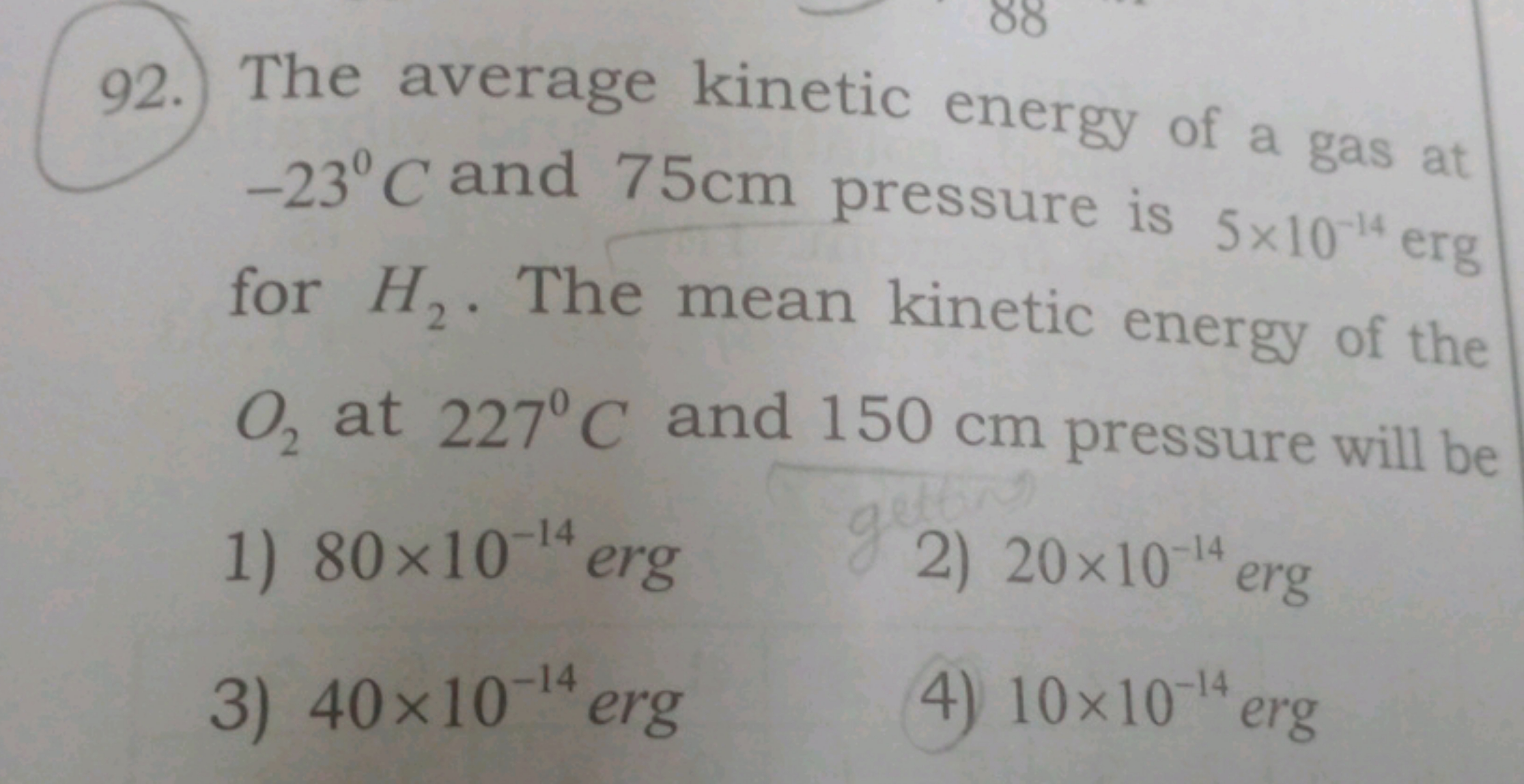 92. The average kinetic energy of a gas at −23∘C and 75 cm pressure is