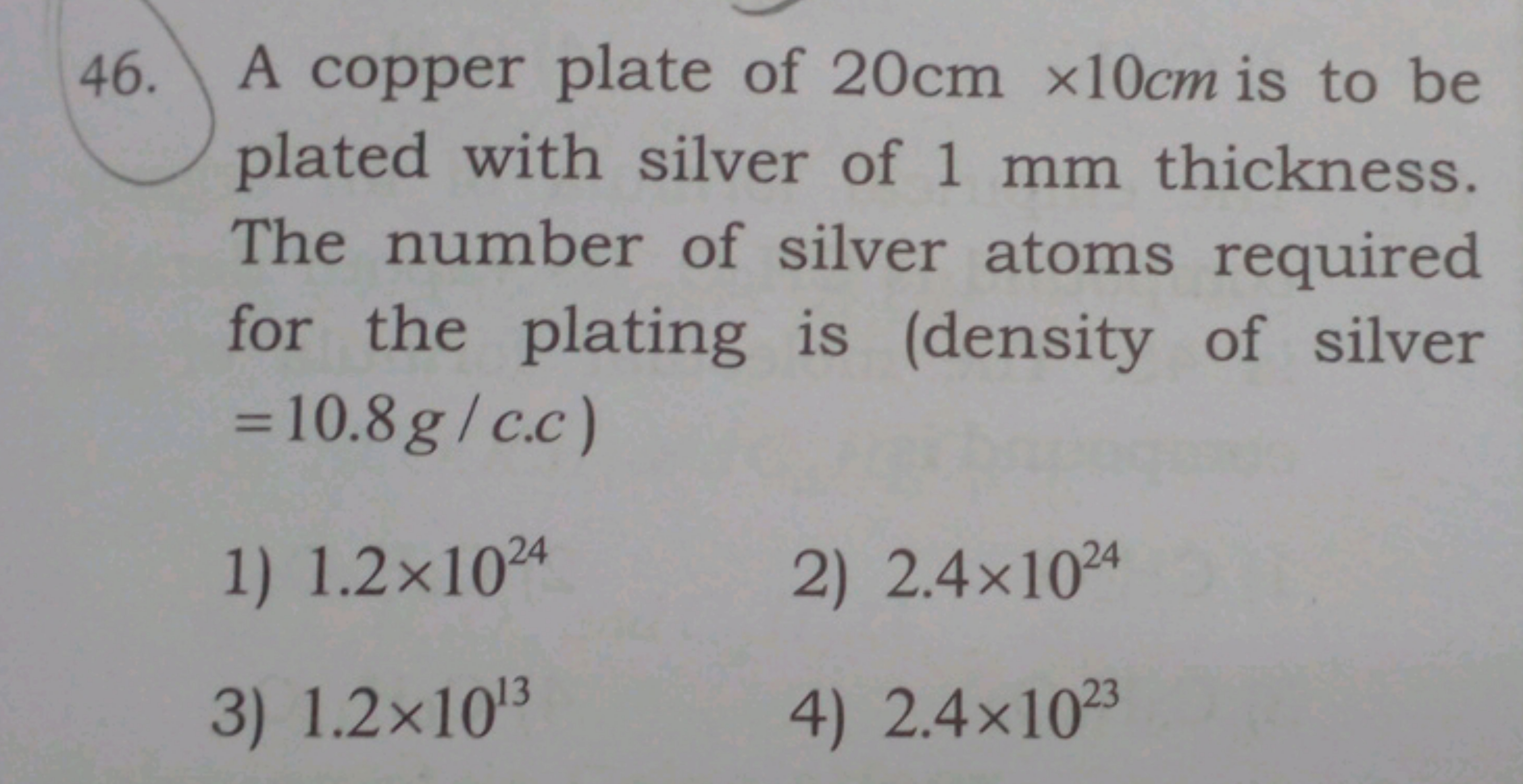 46. A copper plate of 20 cm×10 cm is to be plated with silver of 1 mm 