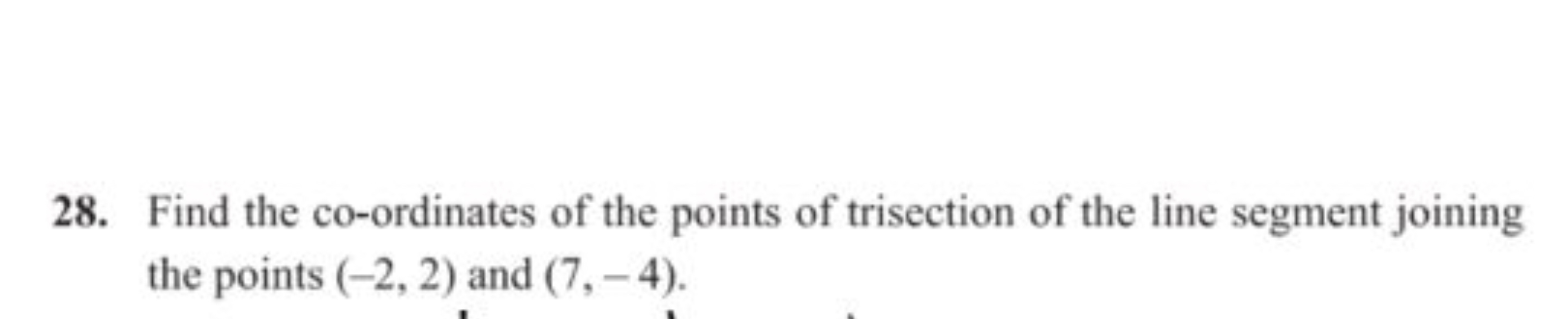 28. Find the co-ordinates of the points of trisection of the line segm