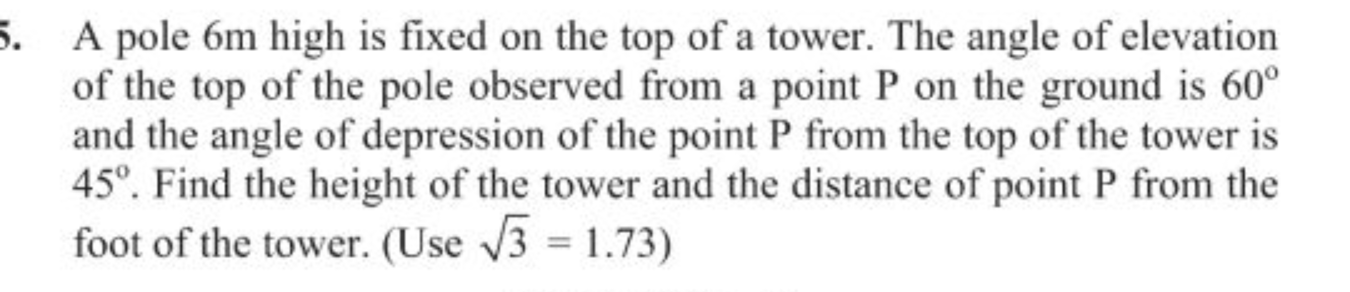 A pole 6 m high is fixed on the top of a tower. The angle of elevation