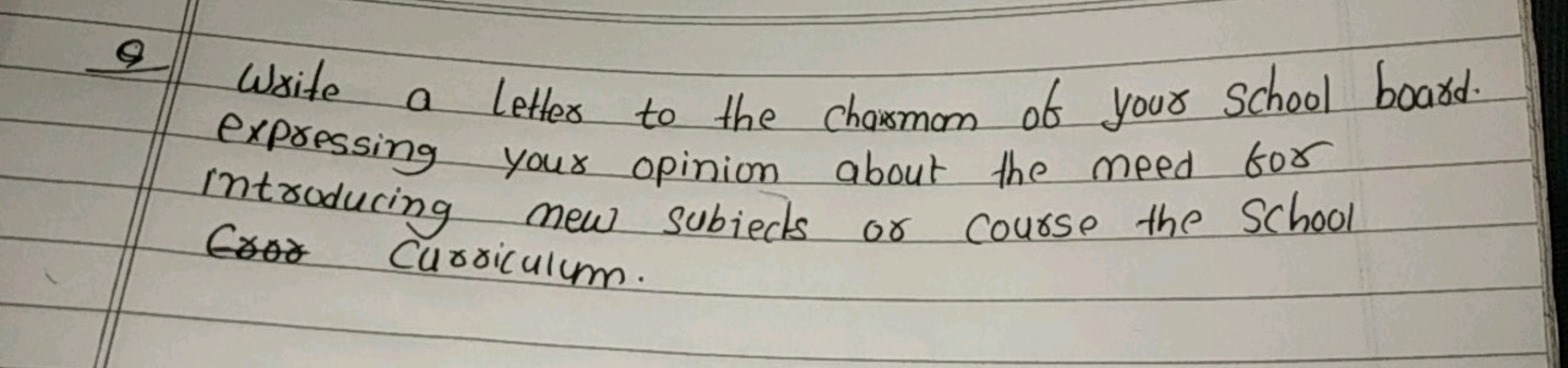 Q Write a letter to the chammon of your school board. expressing your 