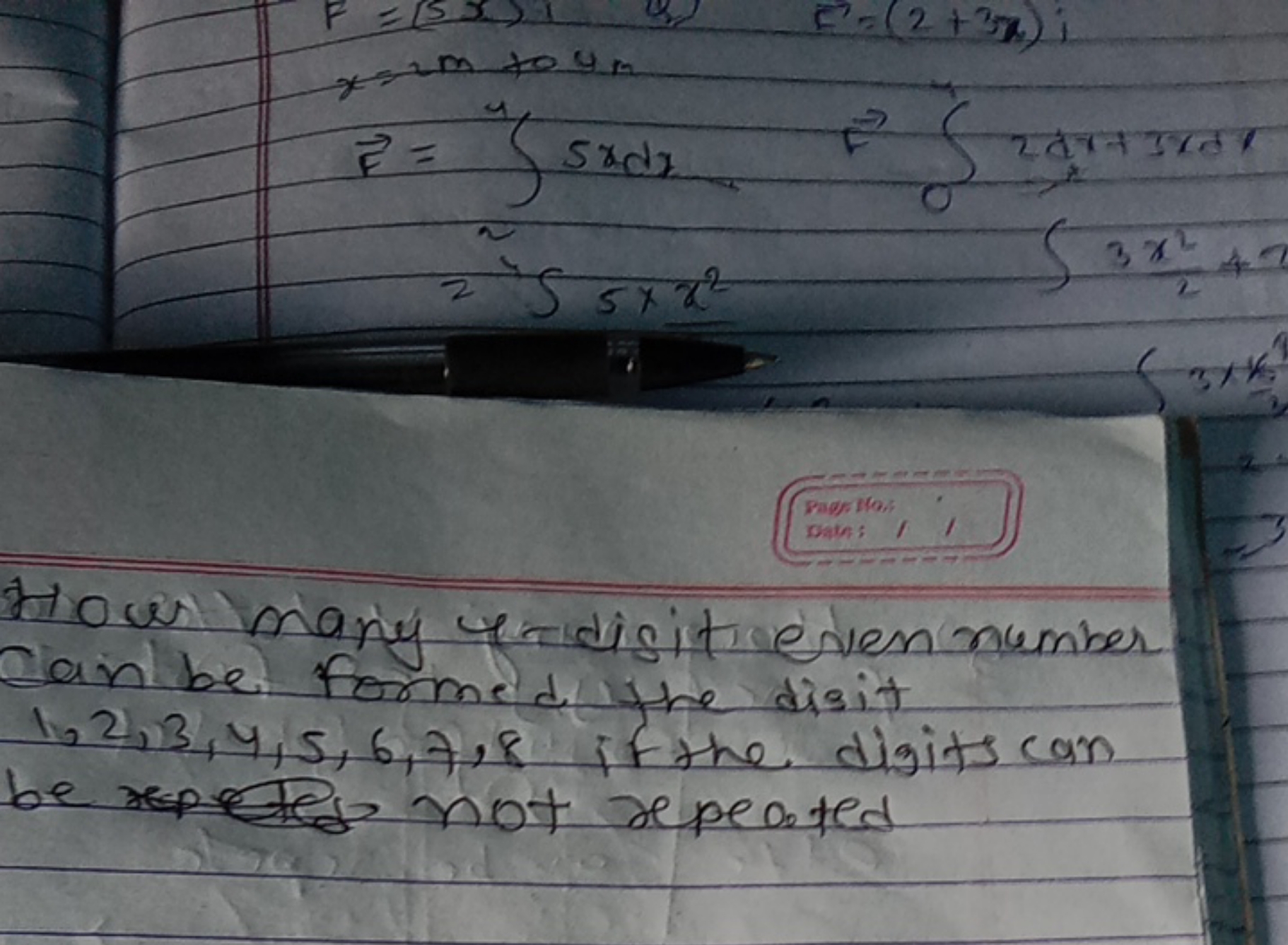 F=[5x)1x=2m to 4 m​F=∫24​5xdx→∫04​5×x22dx+3xdx​

Ho w many yadisit eve