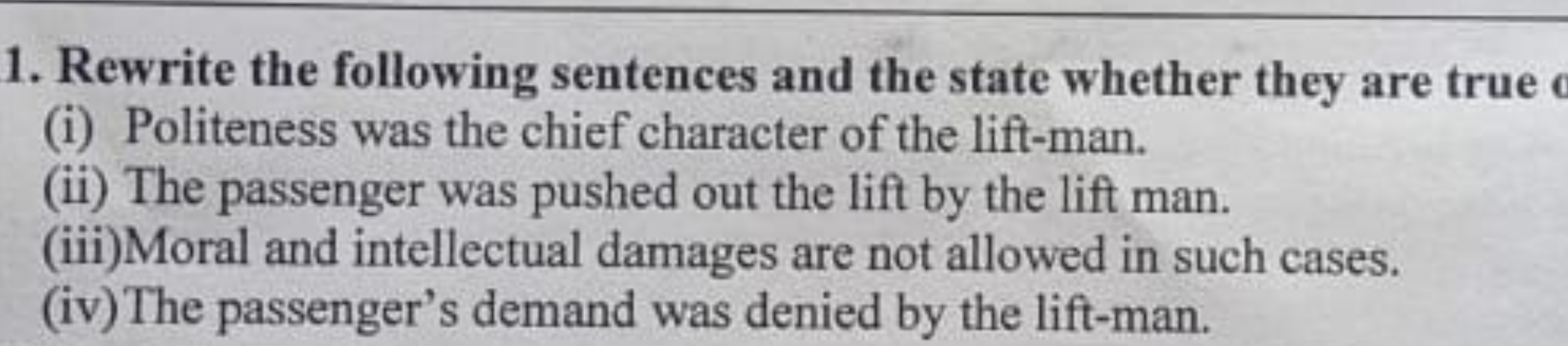 1. Rewrite the following sentences and the state whether they are true