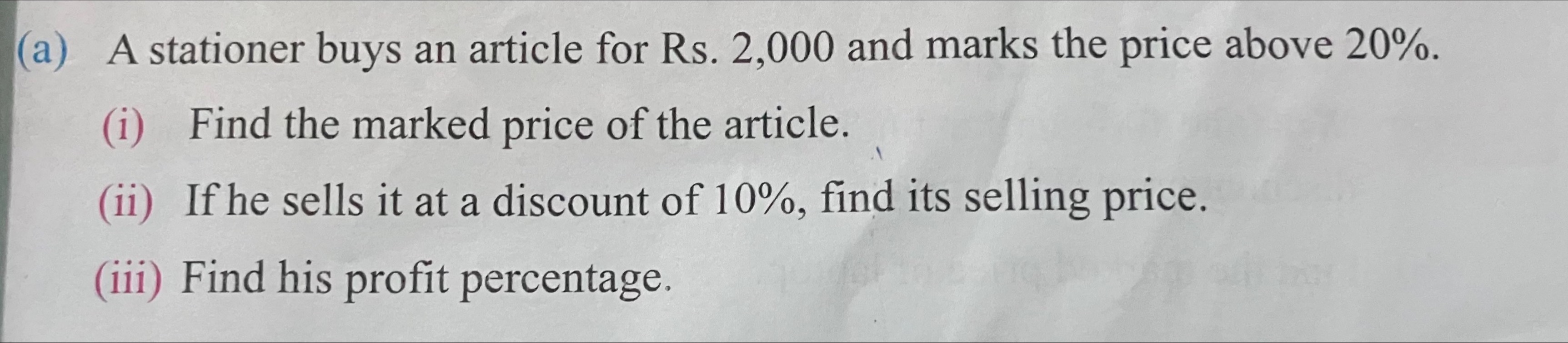 (a) A stationer buys an article for Rs. 2,000 and marks the price abov