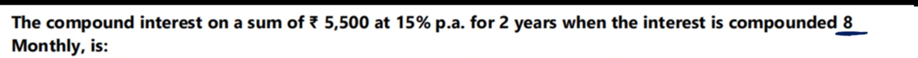 The compound interest on a sum of ₹ 5,500 at 15% p.a. for 2 years when