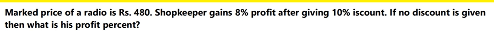 Marked price of a radio is Rs. 480. Shopkeeper gains 8% profit after g