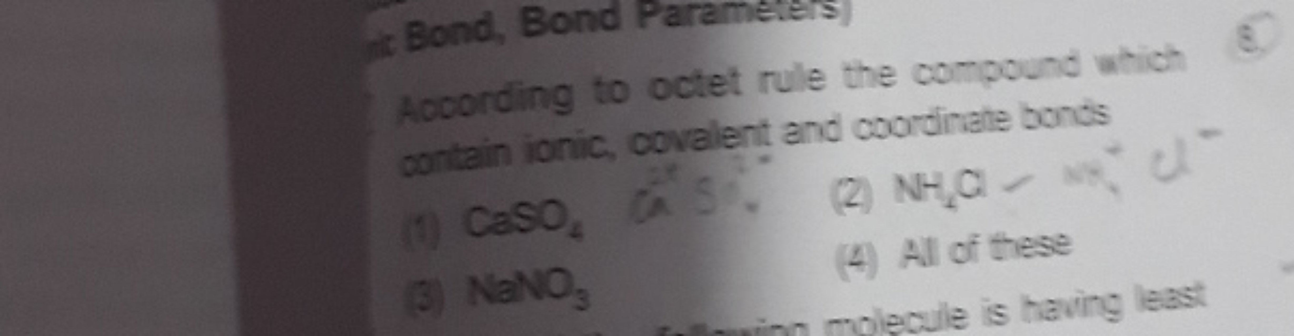 Bond, Bond Parameters)
According to octet rule the compound which
8.
c