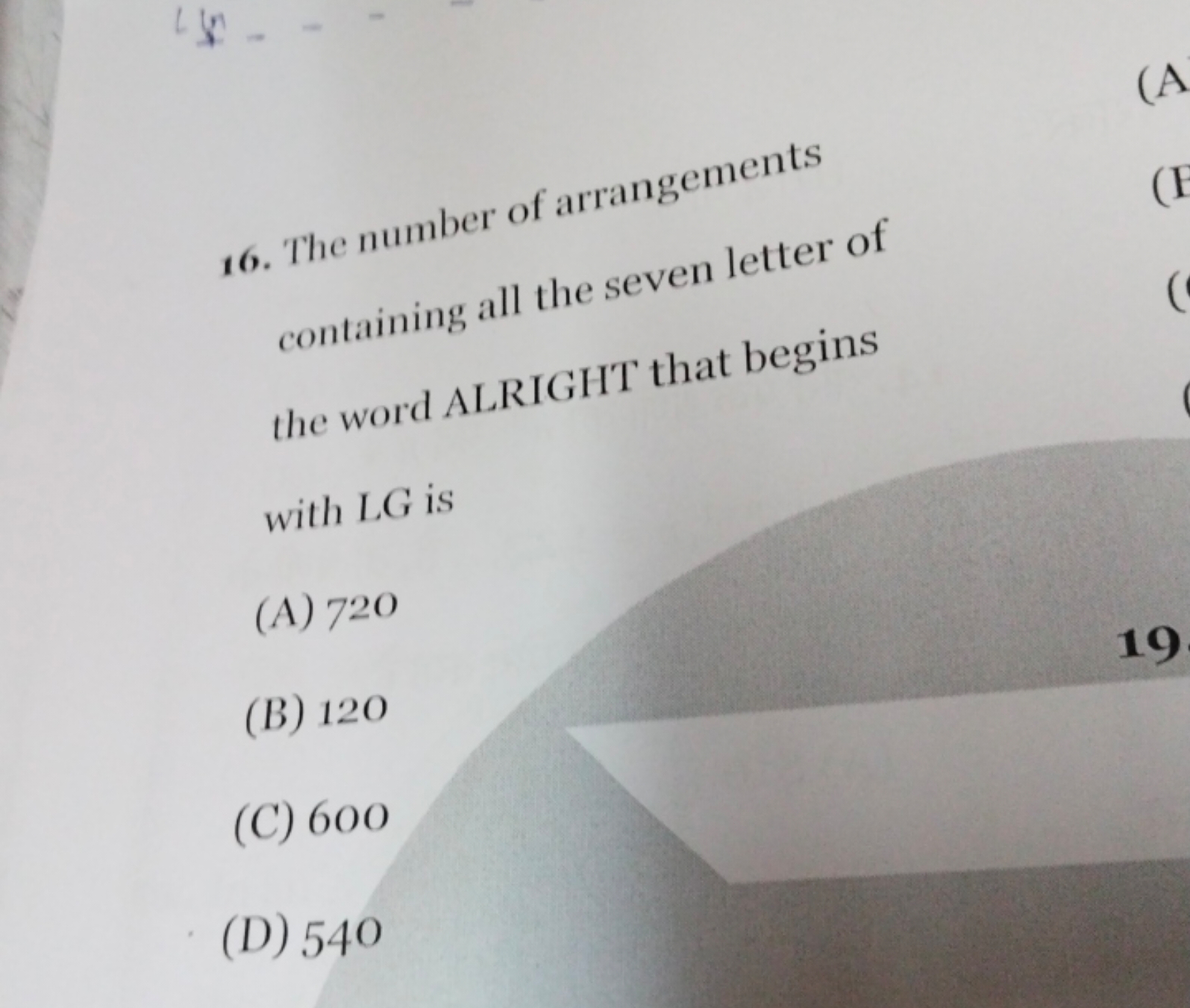 16. The number of arrangements containing all the seven letter of the 