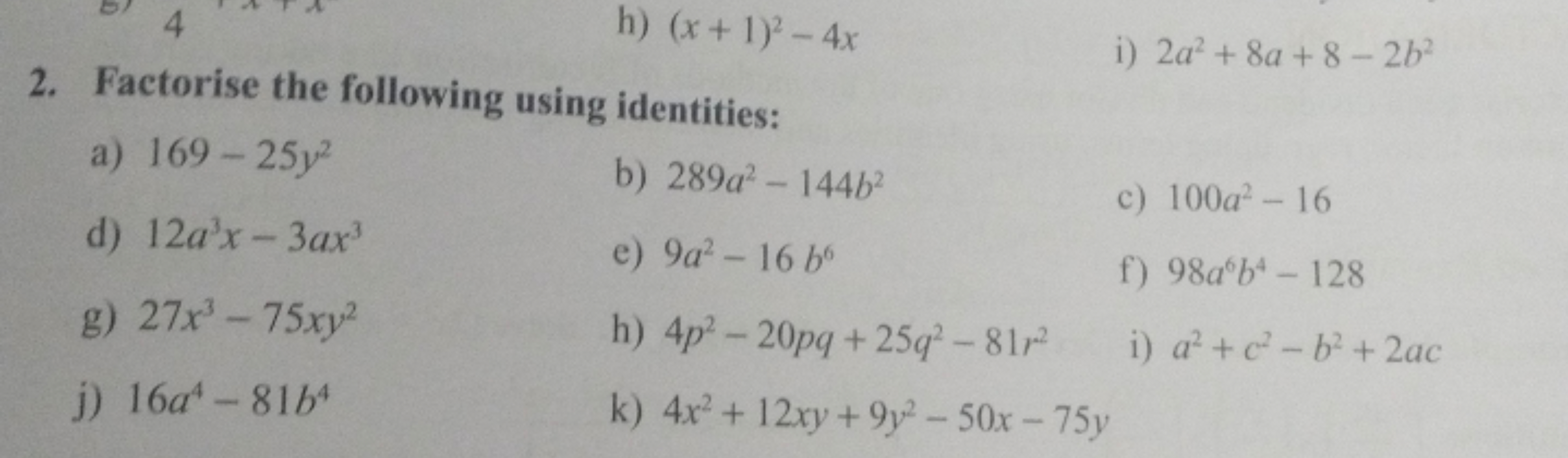 2. Factorise the following using identities:
a) 169−25y2
b) 289a2−144b